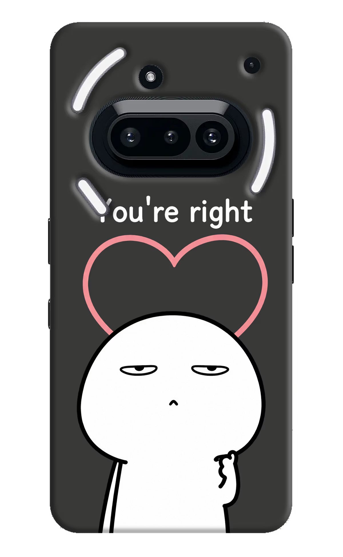 You're Right Nothing Phone 3A Back Cover - You're Right Nothing Phone 3A Back Cover You're Right Nothing Phone 3A Back Cover