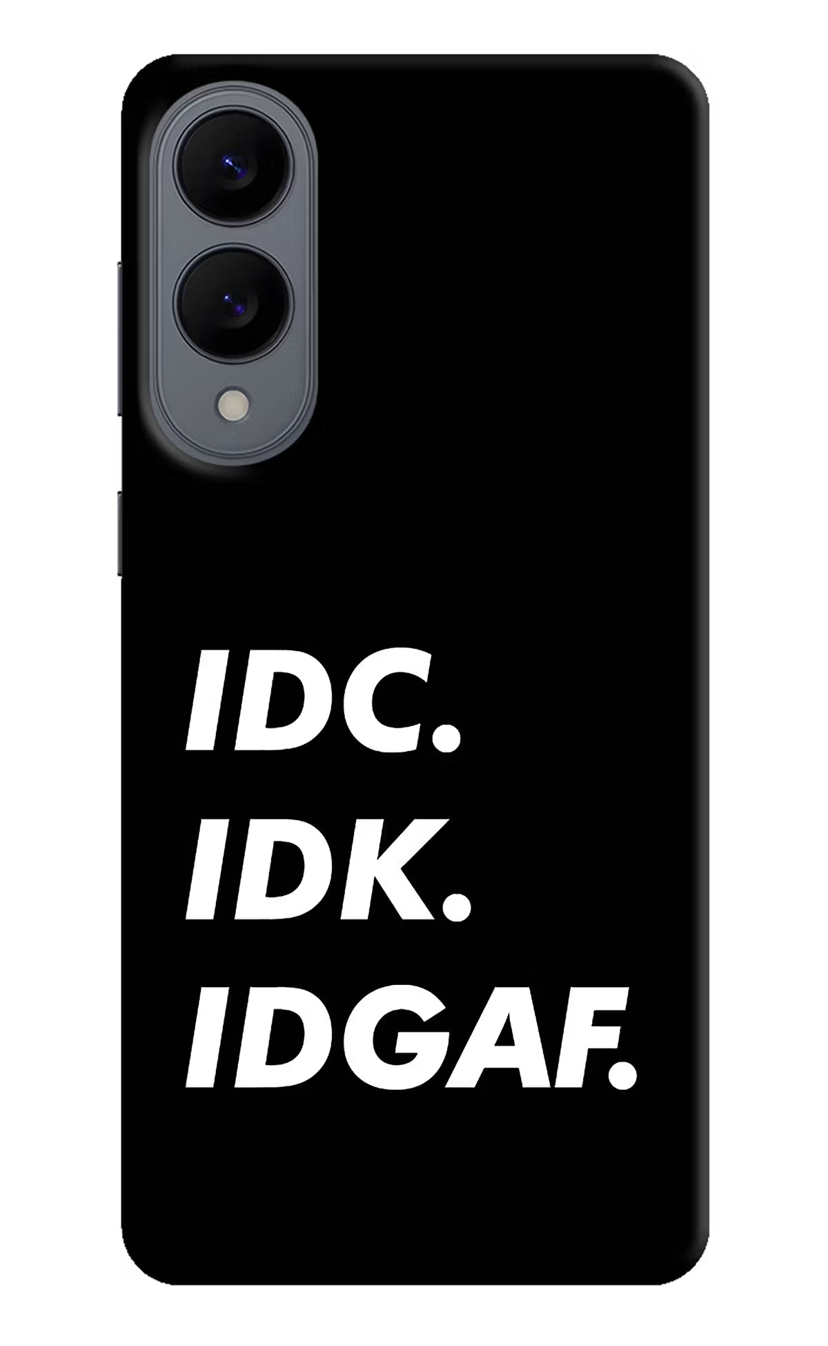 Idc Idk Idgaf Samsung S25 Edge Back Cover - Idc Idk Idgaf Samsung S25 Edge Hard Case Back Cover by Casekaro Idc Idk Idgaf Samsung S25 Edge Hard Case Back Cover by Casekaro