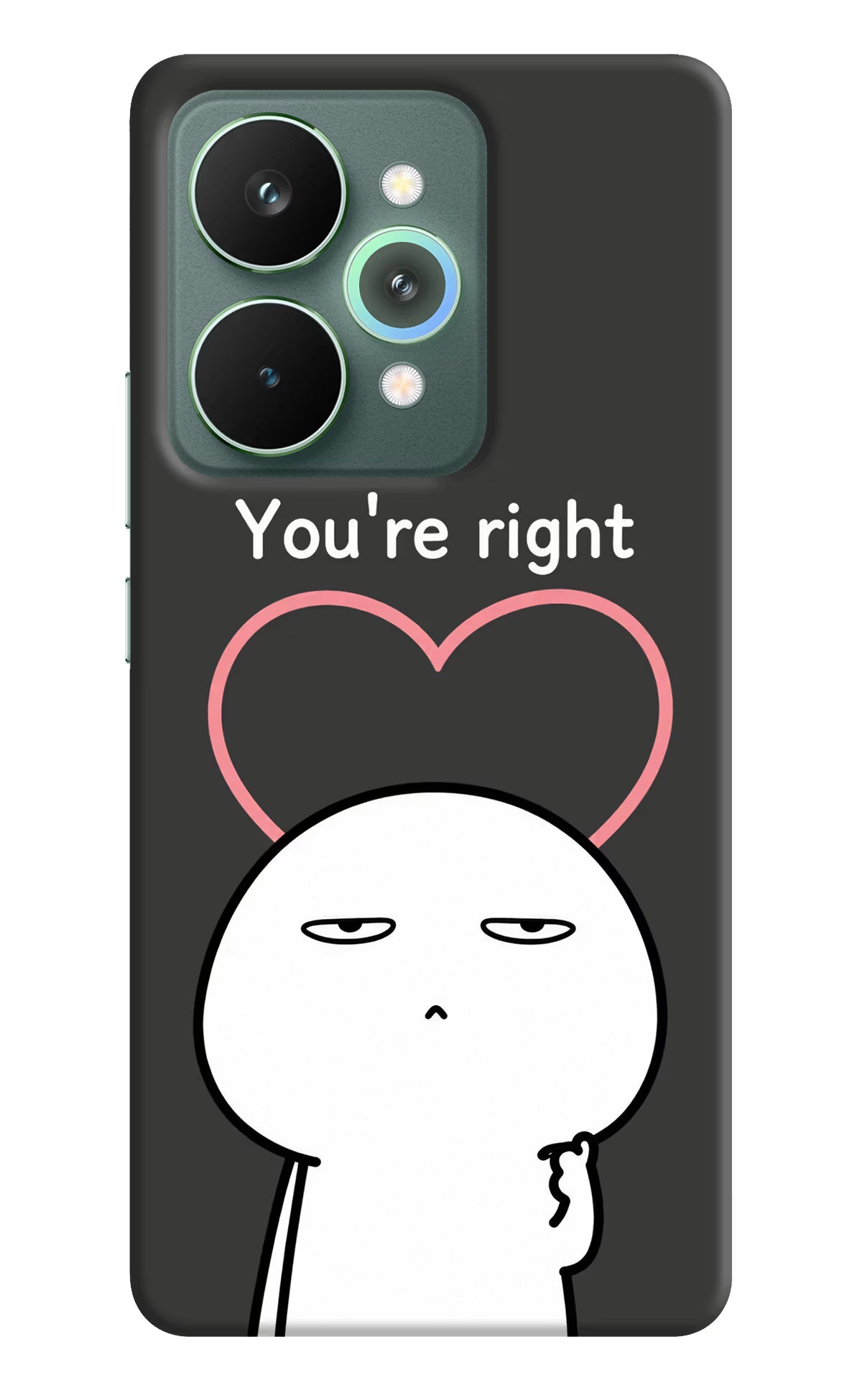 You're Right Realme 15 Pro Back Cover - You're Right Realme 15 Pro Back Cover You're Right Realme 15 Pro Back Cover