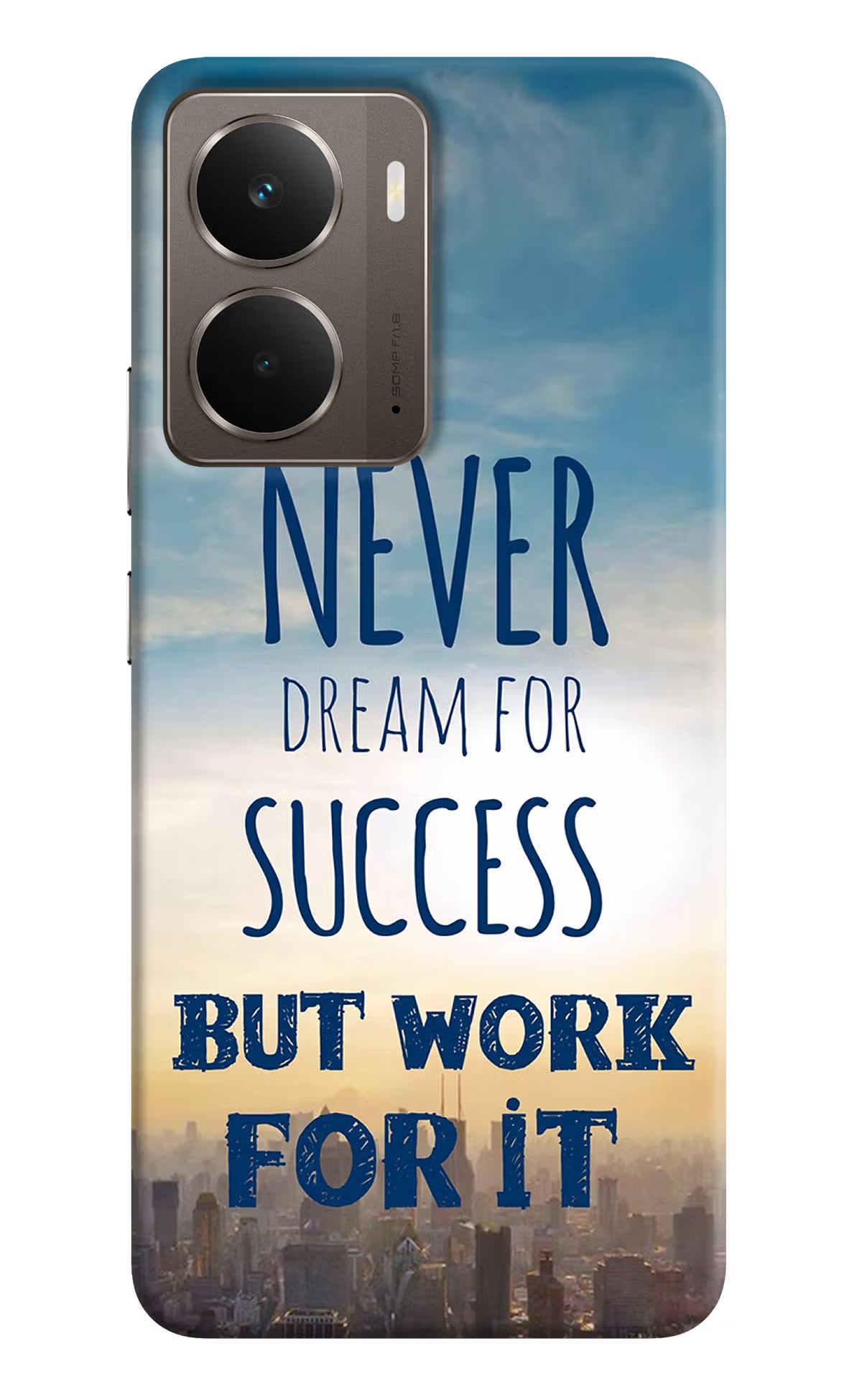 Never Dream For Success But Work For It Realme P3 Back Cover - Never Dream For Success But Work For It Realme P3 Hard Case Back Cover by Casekaro Never Dream For Success But Work For It Realme P3 Hard Case Back Cover by Casekaro