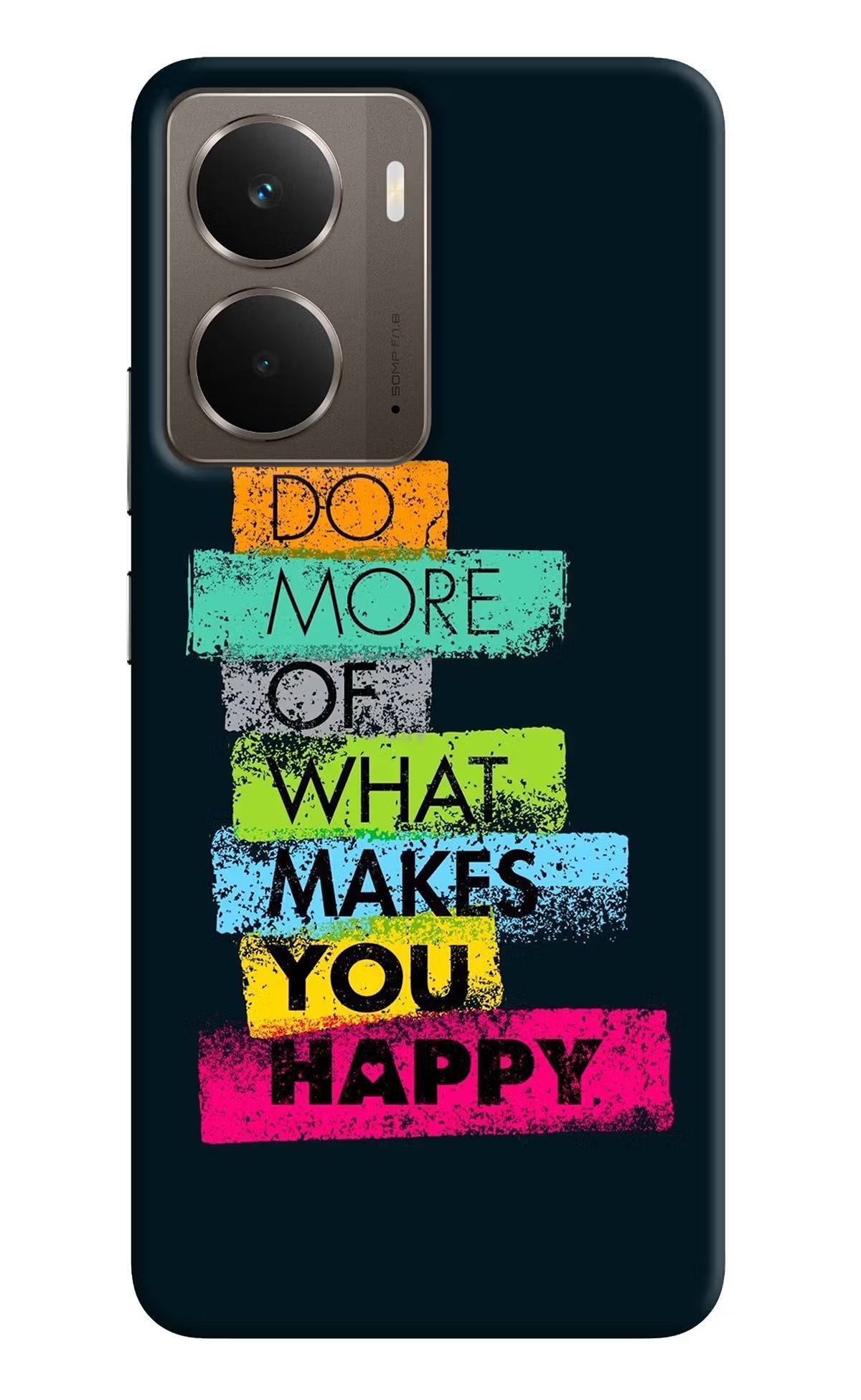 Do More Of What Makes You Happy Realme P3 Back Cover - Do More Of What Makes You Happy Realme P3 Hard Case Back Cover by Casekaro Do More Of What Makes You Happy Realme P3 Hard Case Back Cover by Casekaro