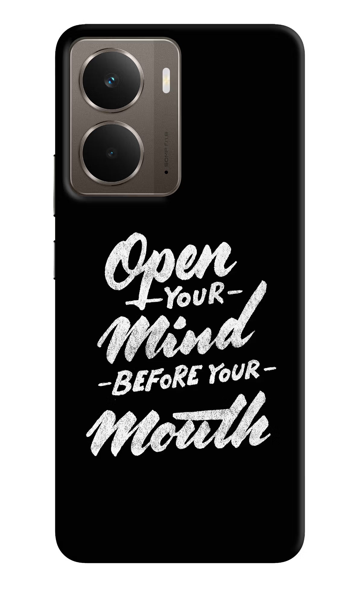 Open Your Mind Before Your Mouth Realme P3 Back Cover - Open Your Mind Before Your Mouth Realme P3 Hard Case Back Cover by Casekaro Open Your Mind Before Your Mouth Realme P3 Hard Case Back Cover by Casekaro