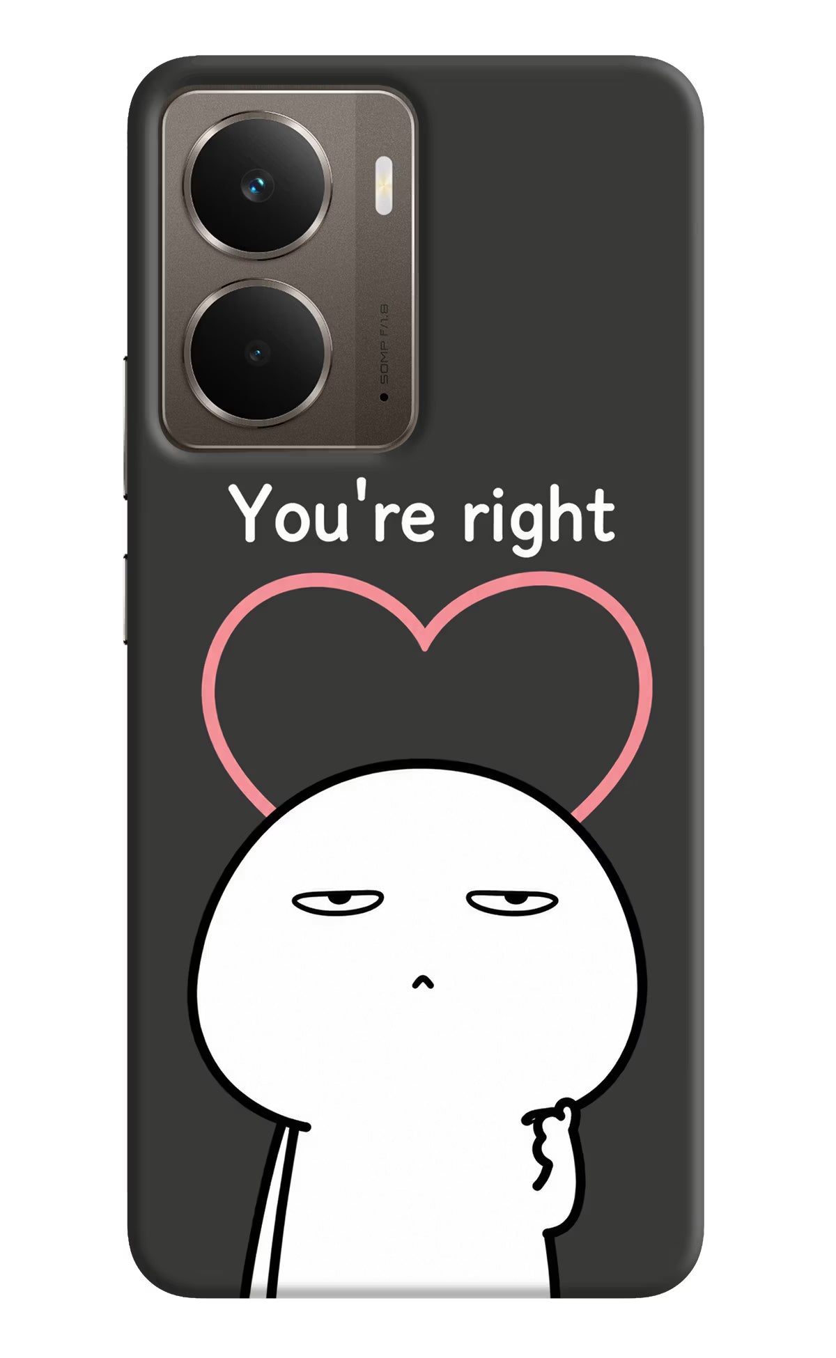 You're Right Realme P3 Back Cover - You're Right Realme P3 Back Cover You're Right Realme P3 Back Cover