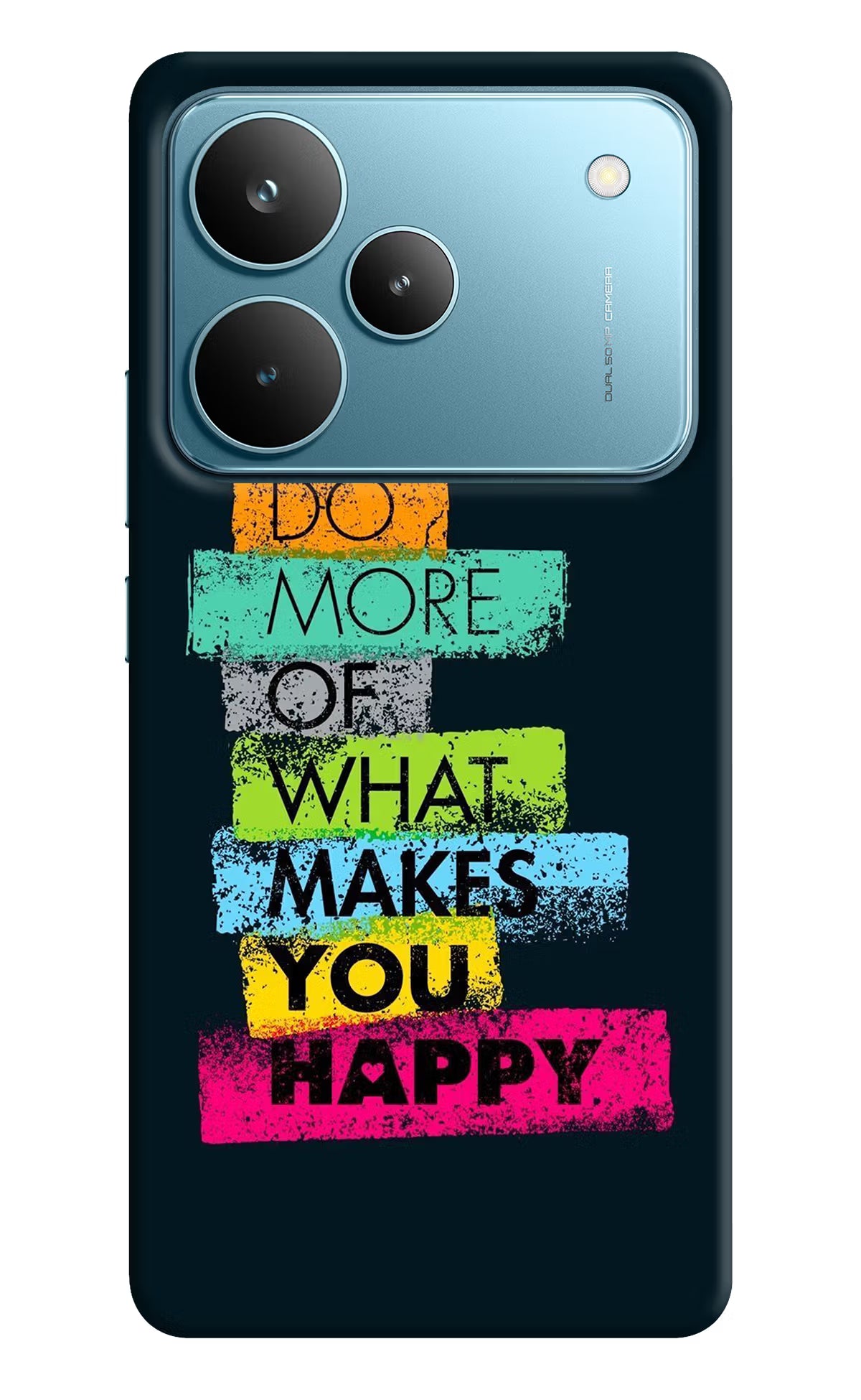 Do More Of What Makes You Happy Realme P4 Pro Back Cover - Do More Of What Makes You Happy Realme P4 Pro Hard Case Back Cover by Casekaro Do More Of What Makes You Happy Realme P4 Pro Hard Case Back Cover by Casekaro