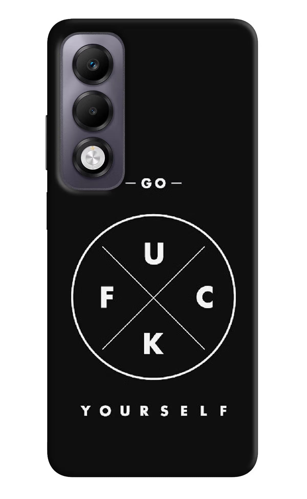 Go Fuck Yourself Oppo K13x Back Cover - Go Fuck Yourself Oppo K13x Back Cover Go Fuck Yourself Oppo K13x Back Cover