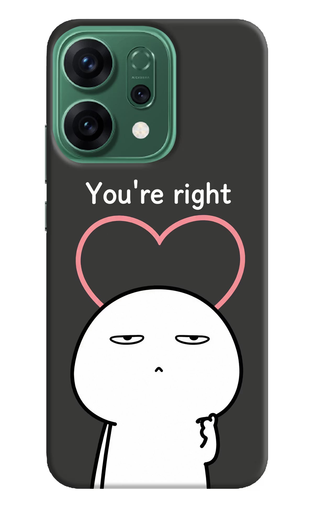 You're Right Oppo Reno14 5G Back Cover - You're Right Oppo Reno14 5G Back Cover You're Right Oppo Reno14 5G Back Cover