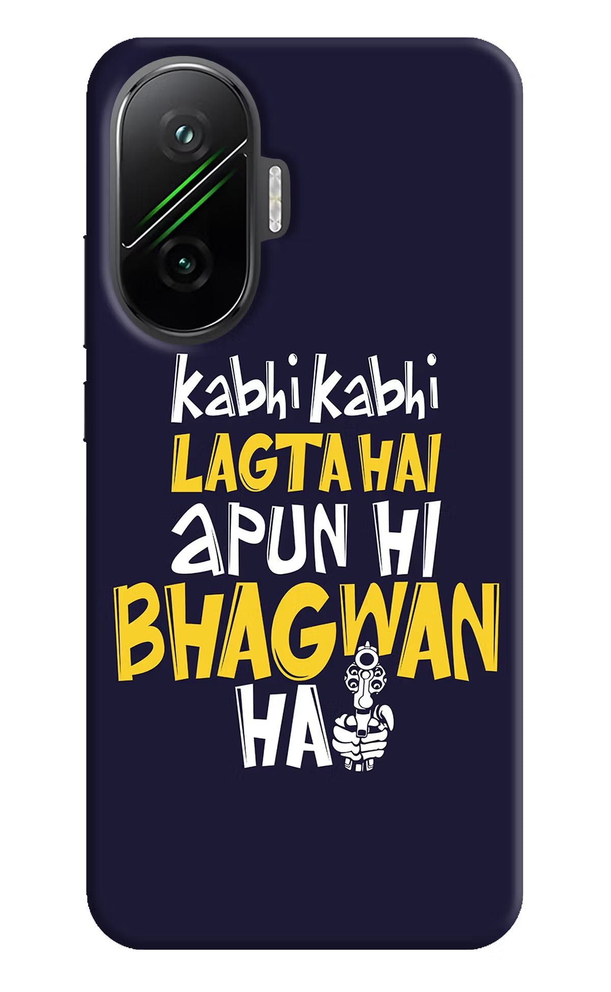 Kabhi Kabhi Lagta Hai Apun Hi Bhagwan Hai Poco F7 5G Back Cover - Kabhi Kabhi Lagta Hai Apun Hi Bhagwan Hai Poco F7 5G Back Cover Kabhi Kabhi Lagta Hai Apun Hi Bhagwan Hai Poco F7 5G Back Cover