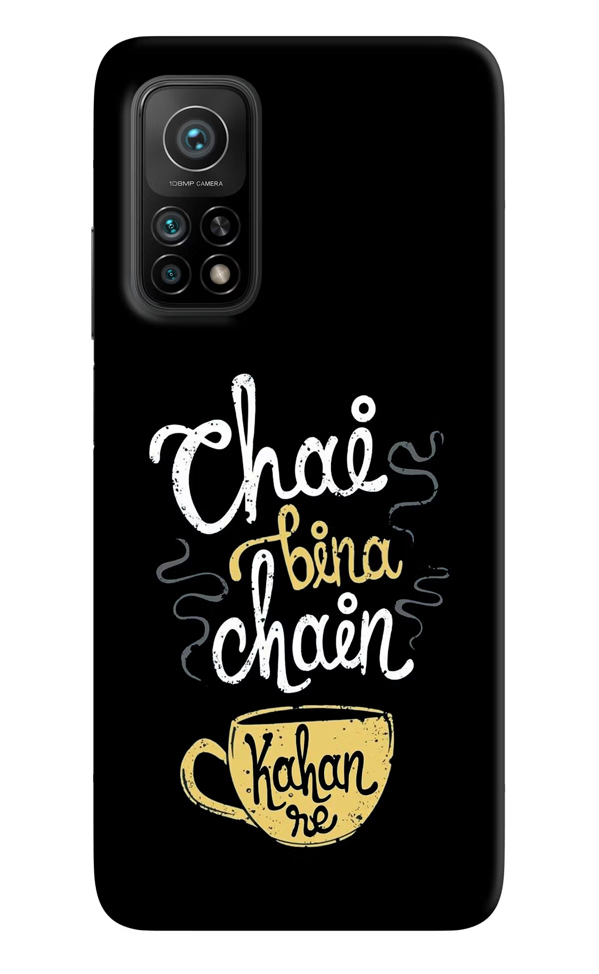 Chai Bina Chain Kaha Re Mi 10T Pro Back Cover - Chai Bina Chain Kaha Re Mi 10T Pro Back Cover Chai Bina Chain Kaha Re Mi 10T Pro Back Cover