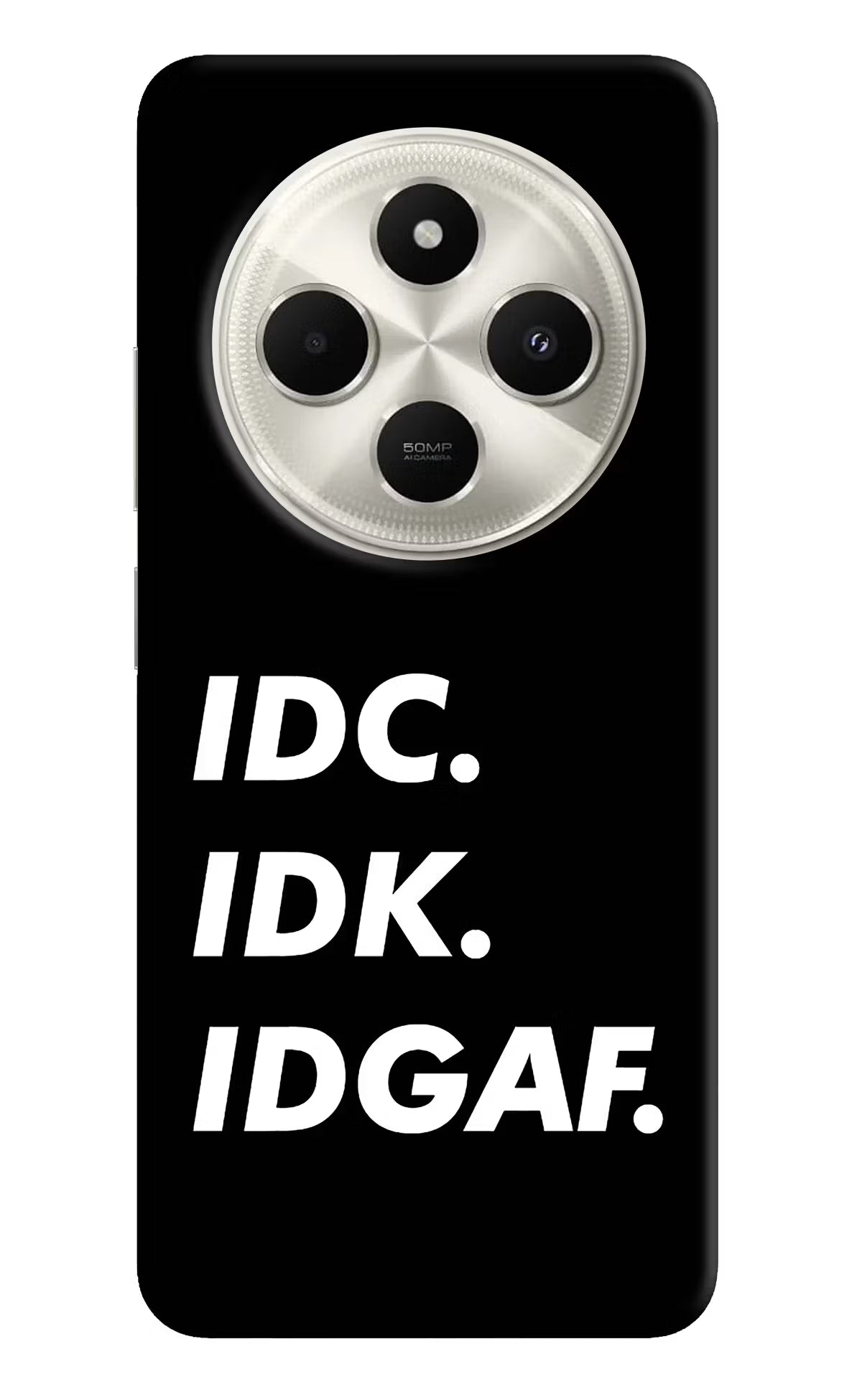 Idc Idk Idgaf Poco C75 5G Back Cover - Idc Idk Idgaf Poco C75 5G Hard Case Back Cover by Casekaro Idc Idk Idgaf Poco C75 5G Hard Case Back Cover by Casekaro