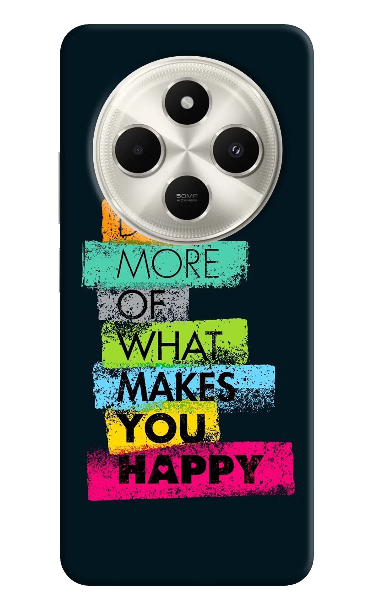 Do More Of What Makes You Happy Poco C75 5G Back Cover - Do More Of What Makes You Happy Poco C75 5G Hard Case Back Cover by Casekaro Do More Of What Makes You Happy Poco C75 5G Hard Case Back Cover by Casekaro