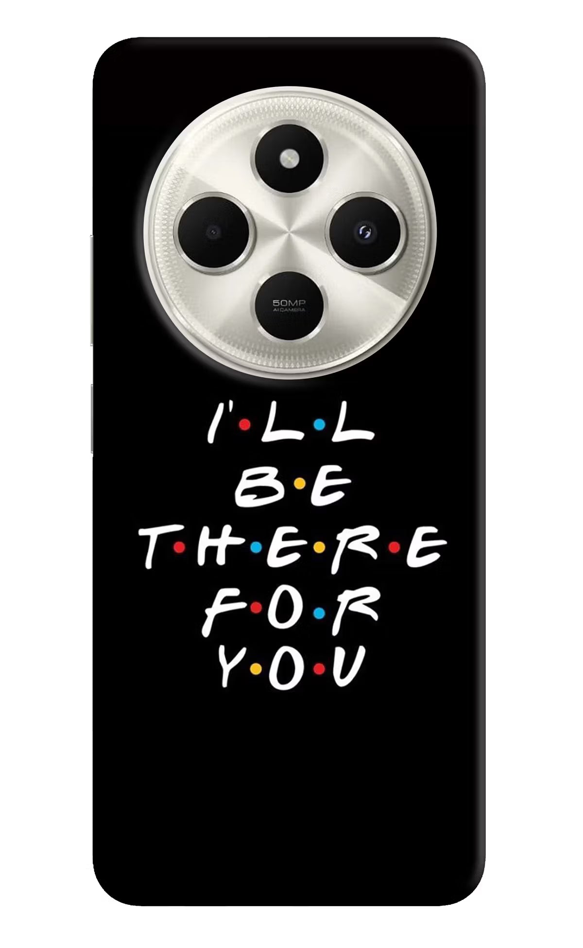 I'll Be There For You Poco C75 5G Back Cover - I'll Be There For You Poco C75 5G Hard Case Back Cover by Casekaro I'll Be There For You Poco C75 5G Hard Case Back Cover by Casekaro