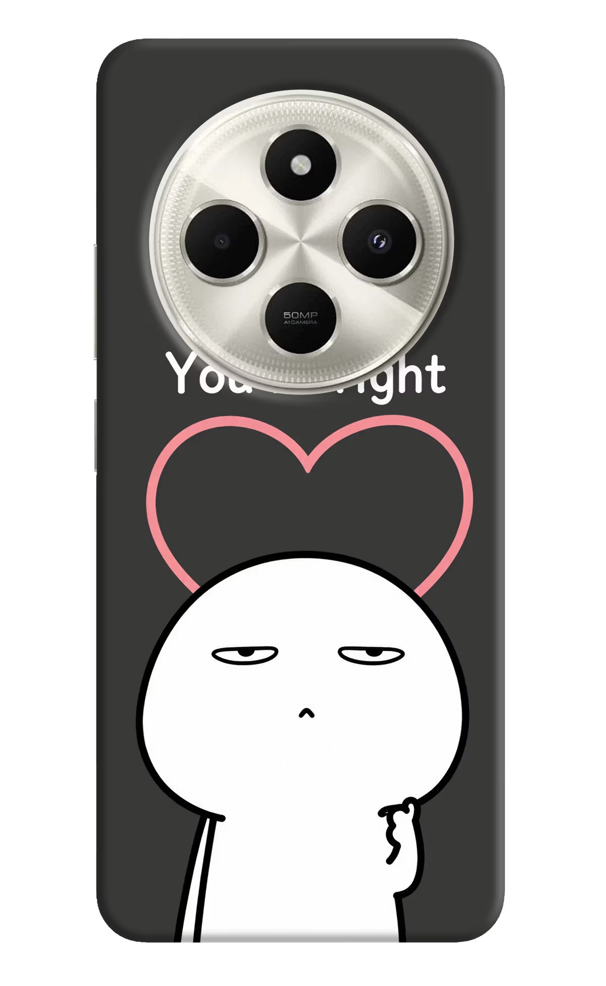 You're Right Poco C75 5G Back Cover - You're Right Poco C75 5G Back Cover You're Right Poco C75 5G Back Cover
