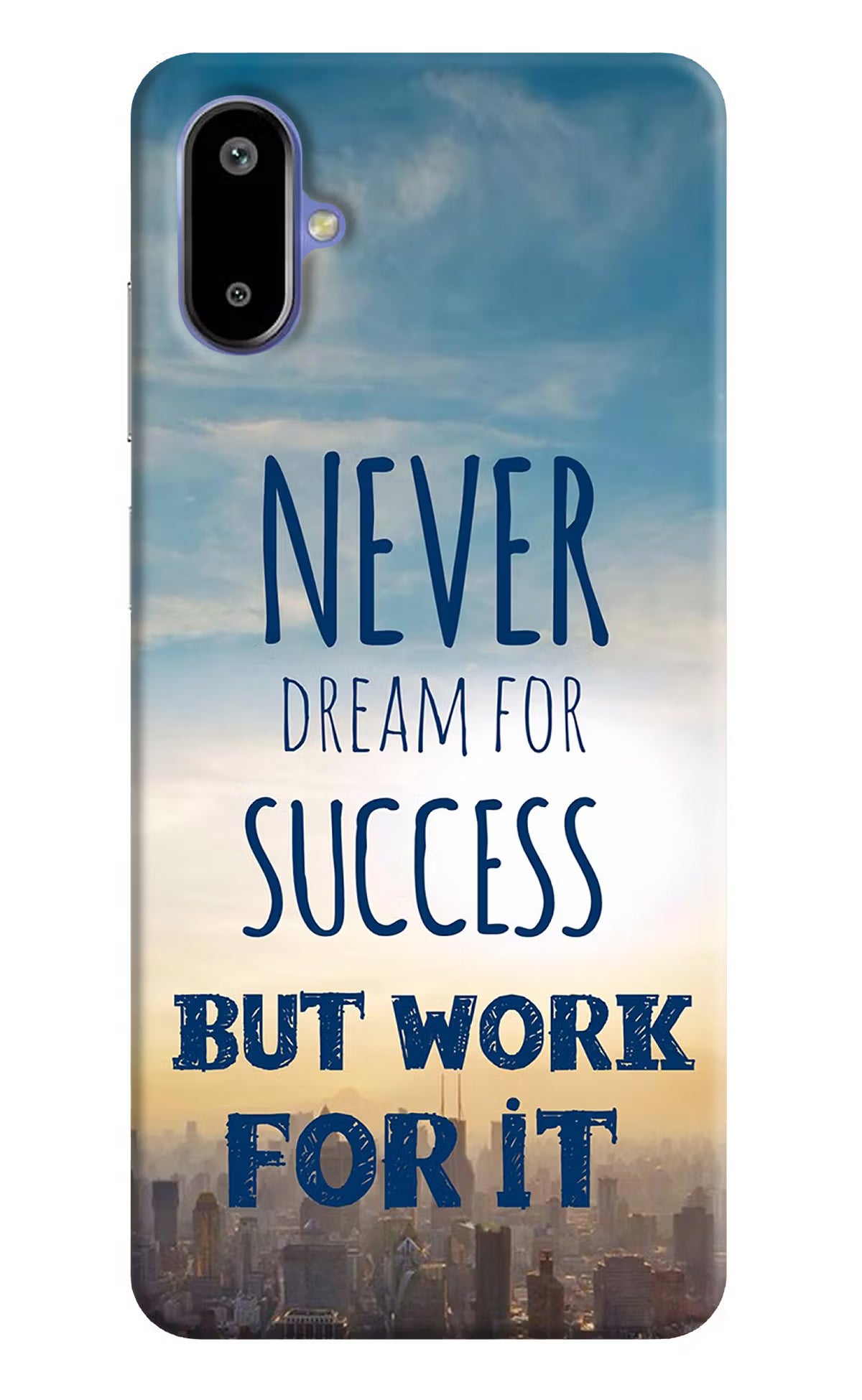 Never Dream For Success But Work For It Samsung F06 5G Back Cover - Never Dream For Success But Work For It Samsung F06 5G Back Cover Never Dream For Success But Work For It Samsung F06 5G Back Cover