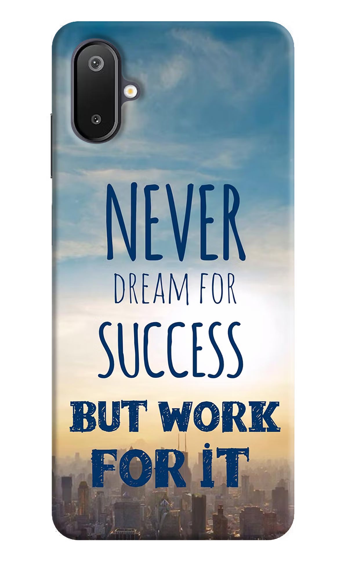 Never Dream For Success But Work For It Samsung M06 5G Back Cover - Never Dream For Success But Work For It Samsung M06 5G Back Cover Never Dream For Success But Work For It Samsung M06 5G Back Cover