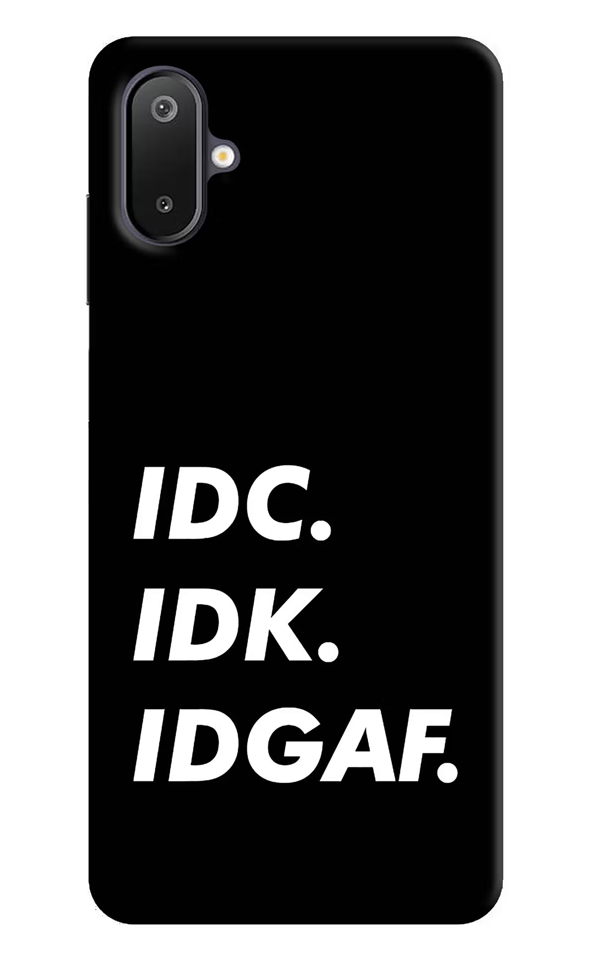 Idc Idk Idgaf Samsung M06 5G Back Cover - Idc Idk Idgaf Samsung M06 5G Back Cover Idc Idk Idgaf Samsung M06 5G Back Cover