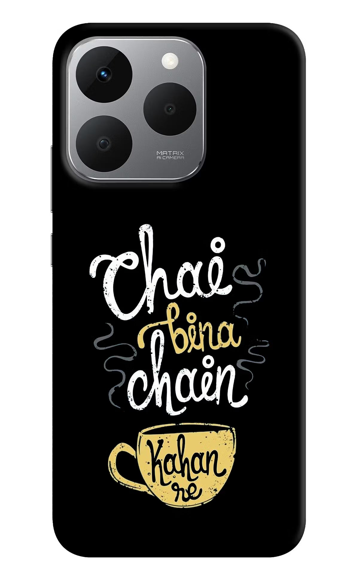 Chai Bina Chain Kaha Re Realme 15T 5G Back Cover - Chai Bina Chain Kaha Re Realme 15T 5G Back Cover Chai Bina Chain Kaha Re Realme 15T 5G Back Cover