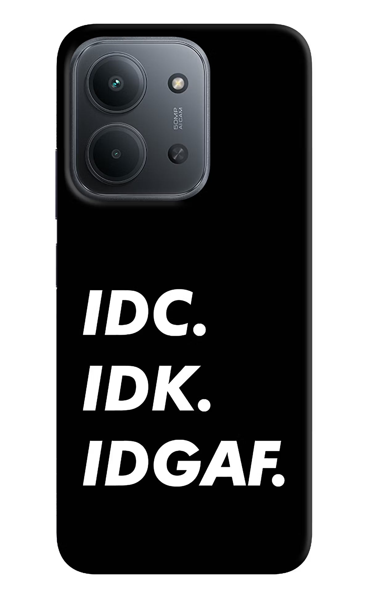 Idc Idk Idgaf Redmi 15C 5G Back Cover - Idc Idk Idgaf Redmi 15C 5G Back Cover Idc Idk Idgaf Redmi 15C 5G Back Cover