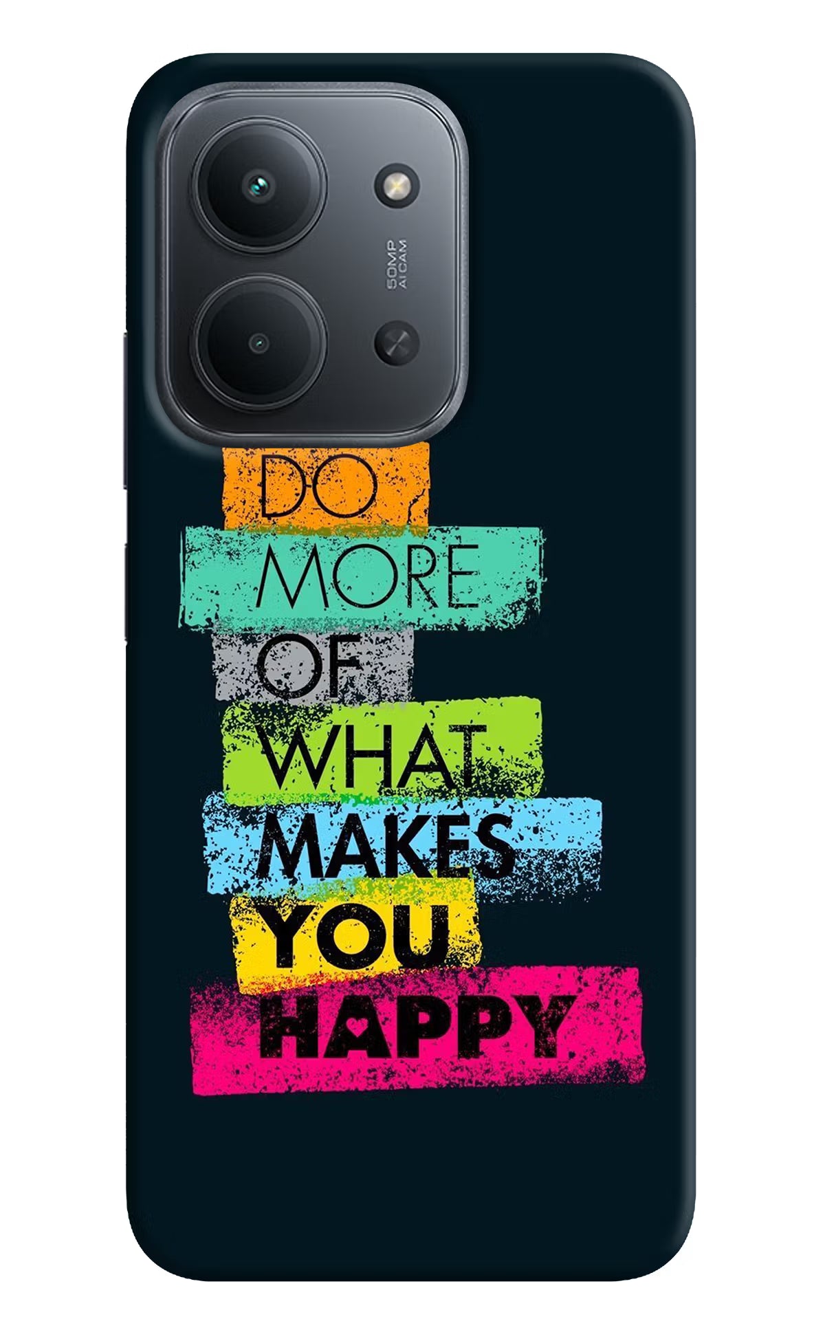 Do More Of What Makes You Happy Redmi 15C 5G Back Cover - Do More Of What Makes You Happy Redmi 15C 5G Back Cover Do More Of What Makes You Happy Redmi 15C 5G Back Cover