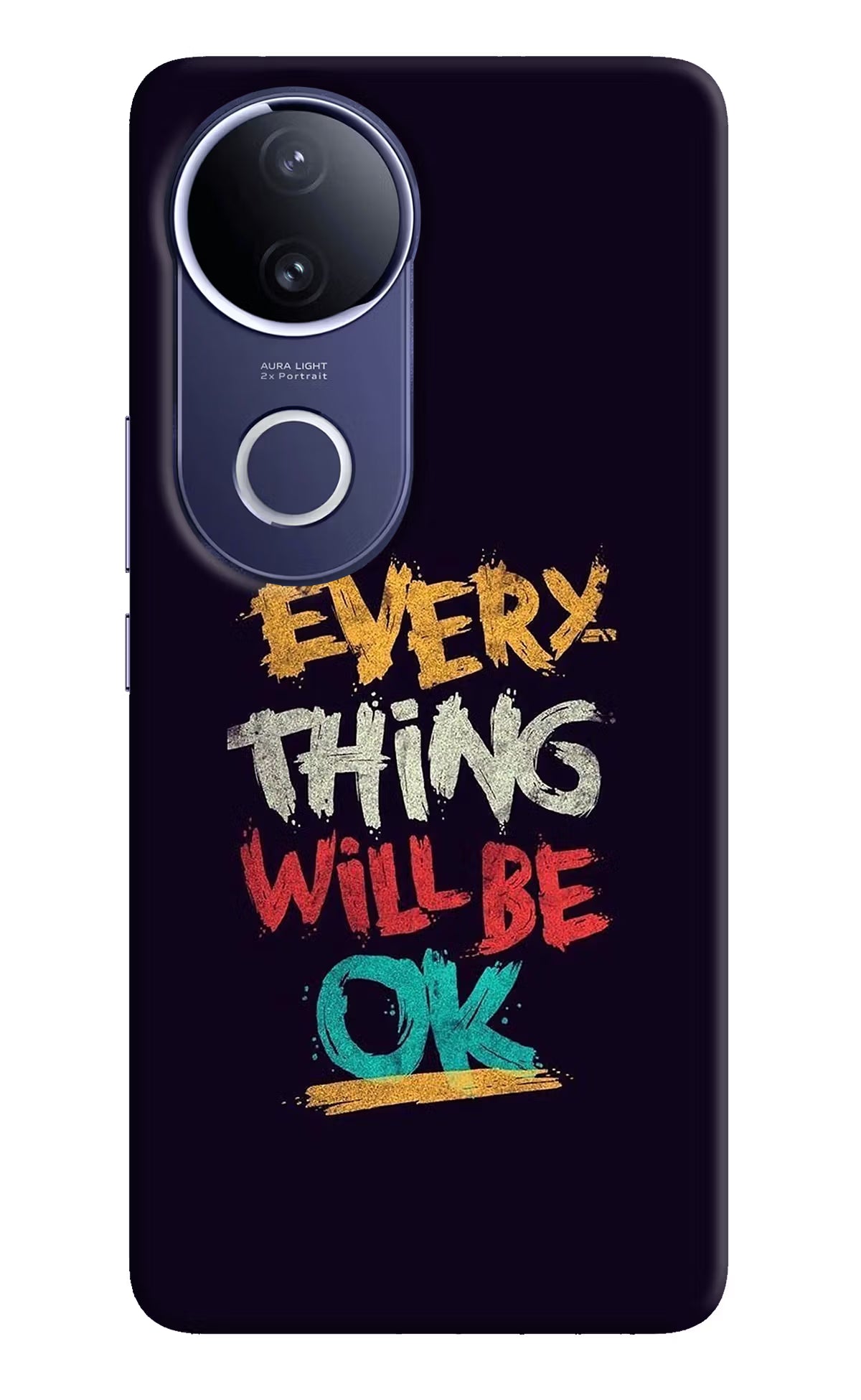 Everything Will Be Ok Vivo V50e 5G Back Cover - Everything Will Be Ok Vivo V50e 5G Hard Case Back Cover by Casekaro Everything Will Be Ok Vivo V50e 5G Hard Case Back Cover by Casekaro