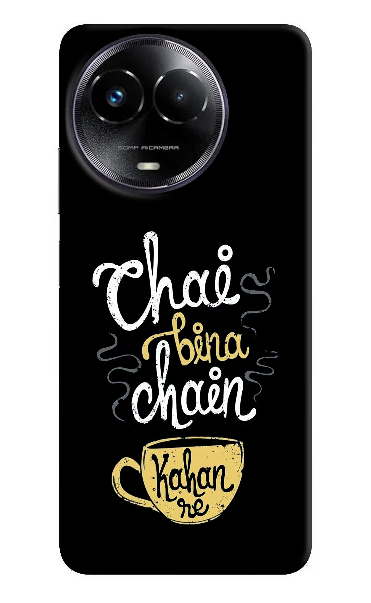 Chai Bina Chain Kaha Re Realme Narzo 60x Back Cover - Chai Bina Chain Kaha Re Realme Narzo 60x Hard Case Back Cover by Casekaro Chai Bina Chain Kaha Re Realme Narzo 60x Hard Case Back Cover by Casekaro