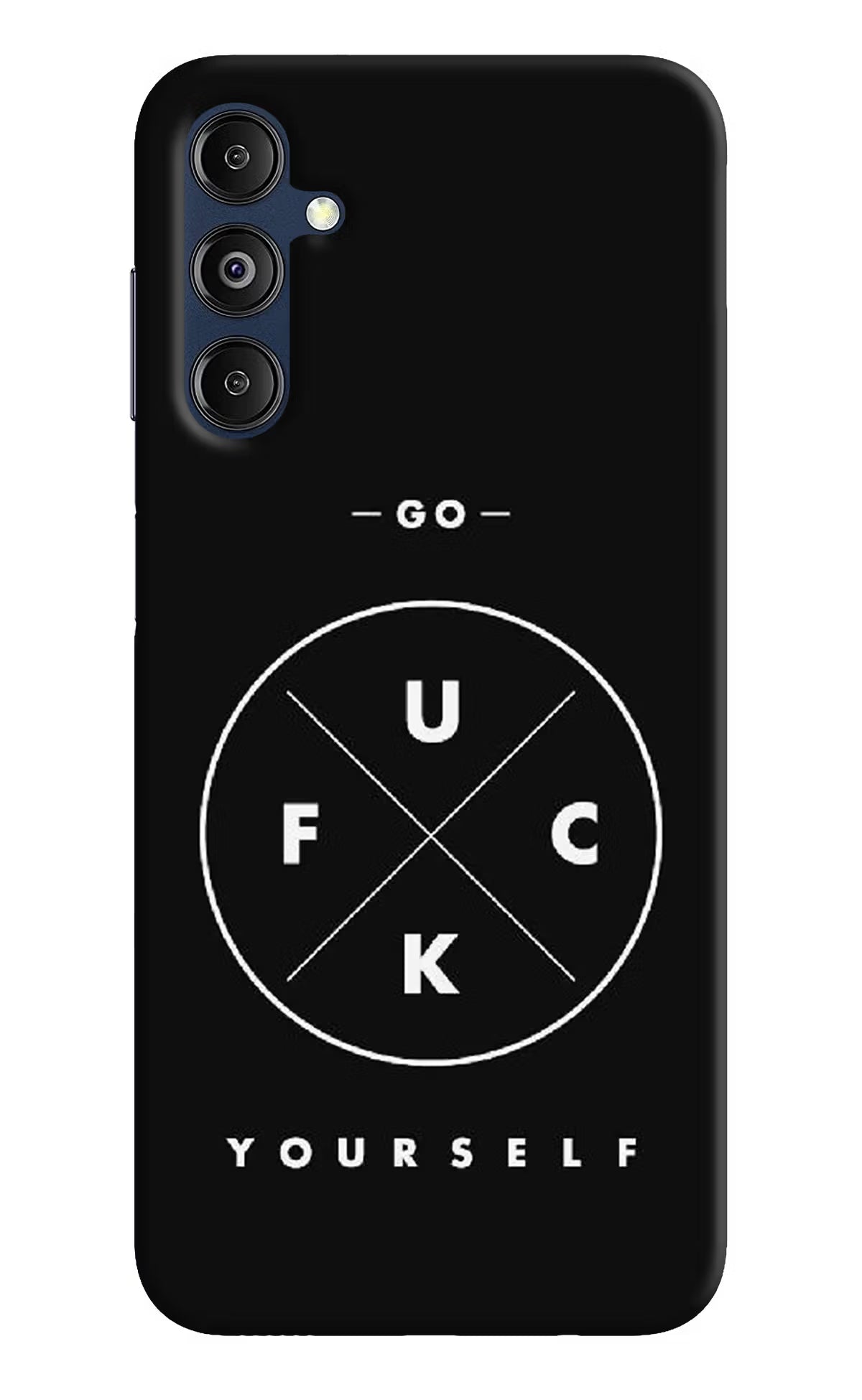 Go Fuck Yourself Samsung M14 5G Back Cover - Go Fuck Yourself Samsung M14 5G Hard Case Back Cover by Casekaro Go Fuck Yourself Samsung M14 5G Hard Case Back Cover by Casekaro