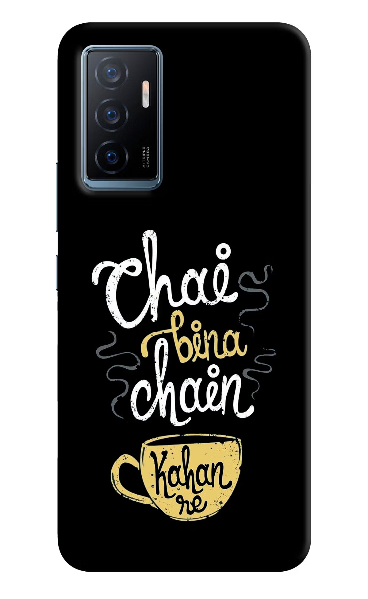 Chai Bina Chain Kaha Re Vivo Y75 Back Cover - Chai Bina Chain Kaha Re Vivo Y75 Back Cover Chai Bina Chain Kaha Re Vivo Y75 Back Cover