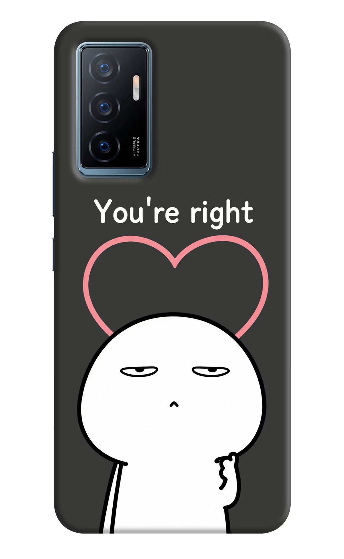 You're Right Vivo Y75 Back Cover - You're Right Vivo Y75 Back Cover You're Right Vivo Y75 Back Cover