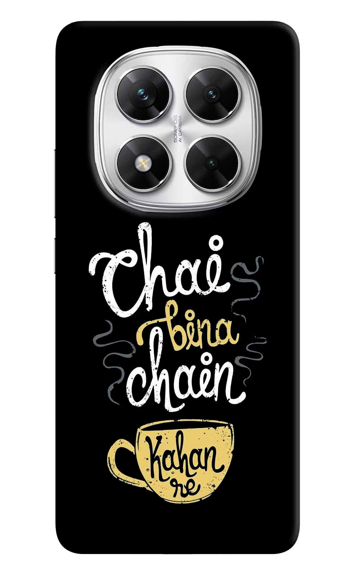 Chai Bina Chain Kaha Re Poco X7 5G Back Cover - Chai Bina Chain Kaha Re Poco X7 5G Back Cover Chai Bina Chain Kaha Re Poco X7 5G Back Cover