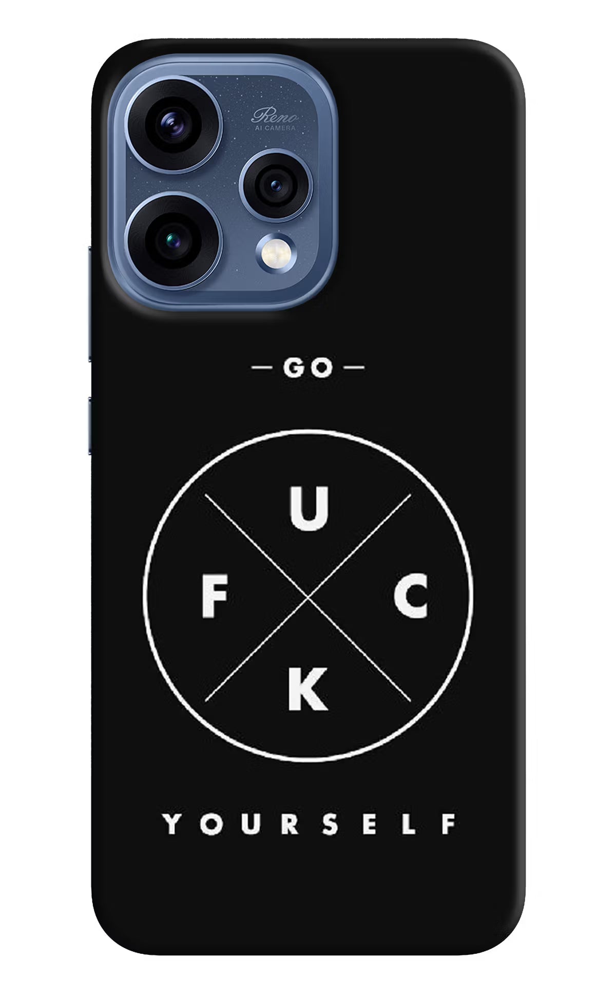 Go Fuck Yourself Oppo Reno15 5G Back Cover - Go Fuck Yourself Oppo Reno15 5G Hard Case Back Cover by Casekaro Go Fuck Yourself Oppo Reno15 5G Hard Case Back Cover by Casekaro