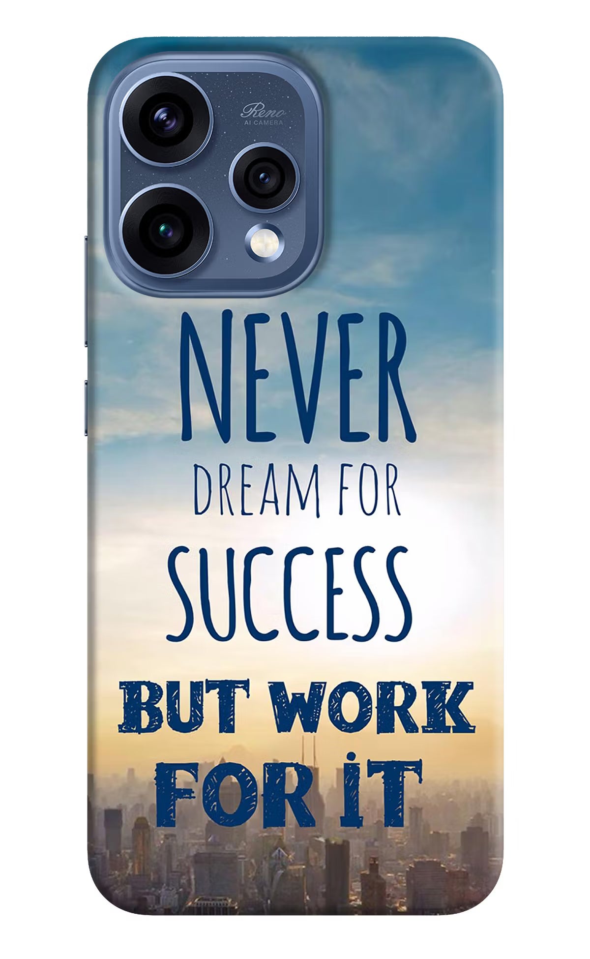 Never Dream For Success But Work For It Oppo Reno15 5G Back Cover - Never Dream For Success But Work For It Oppo Reno15 5G Hard Case Back Cover by Casekaro Never Dream For Success But Work For It Oppo Reno15 5G Hard Case Back Cover by Casekaro