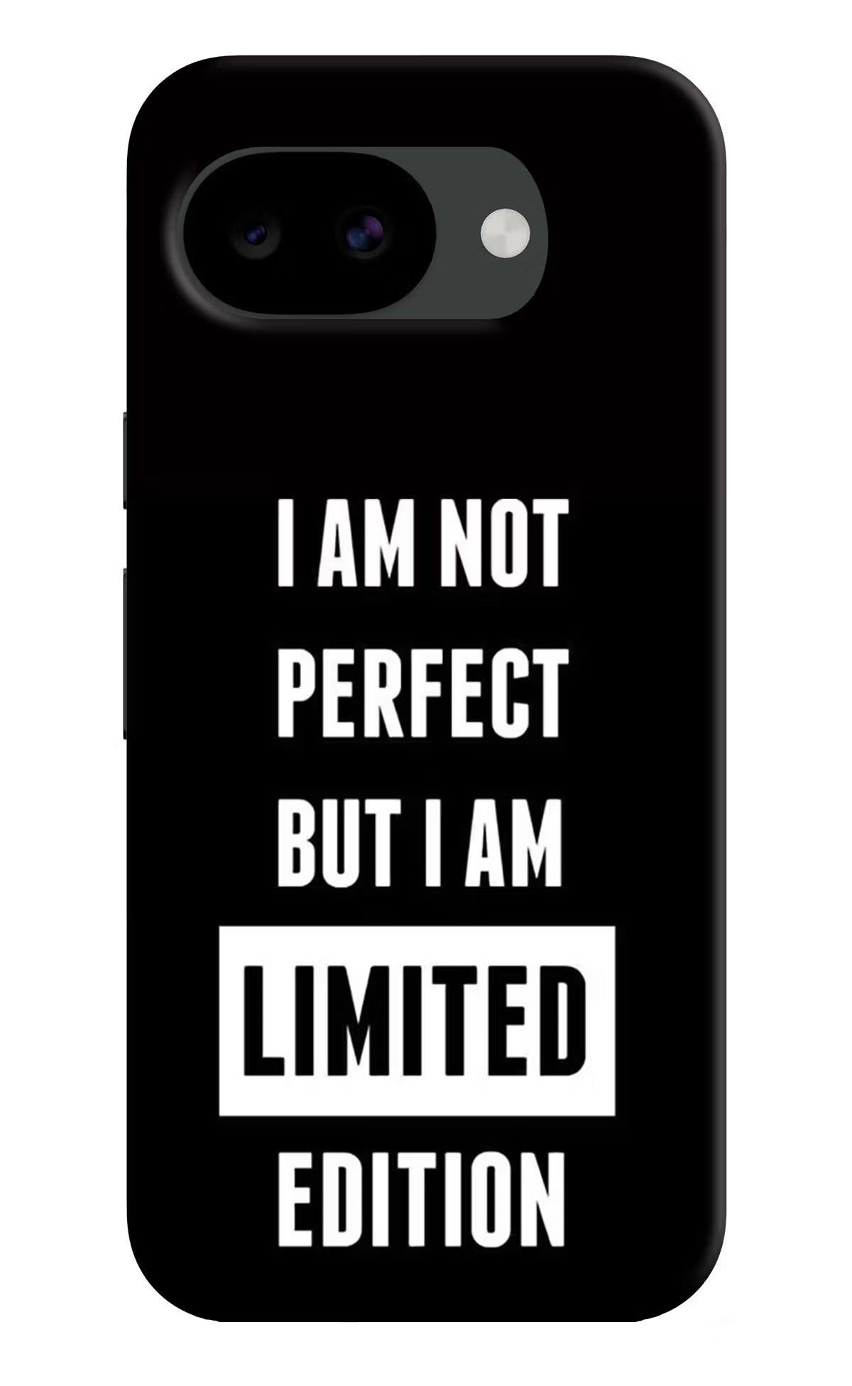 I Am Not Perfect But I Am Limited Edition Google Pixel 10a Back Cover - I Am Not Perfect But I Am Limited Edition Google Pixel 10a Hard Case Back Cover by Casekaro I Am Not Perfect But I Am Limited Edition Google Pixel 10a Hard Case Back Cover by Casekaro