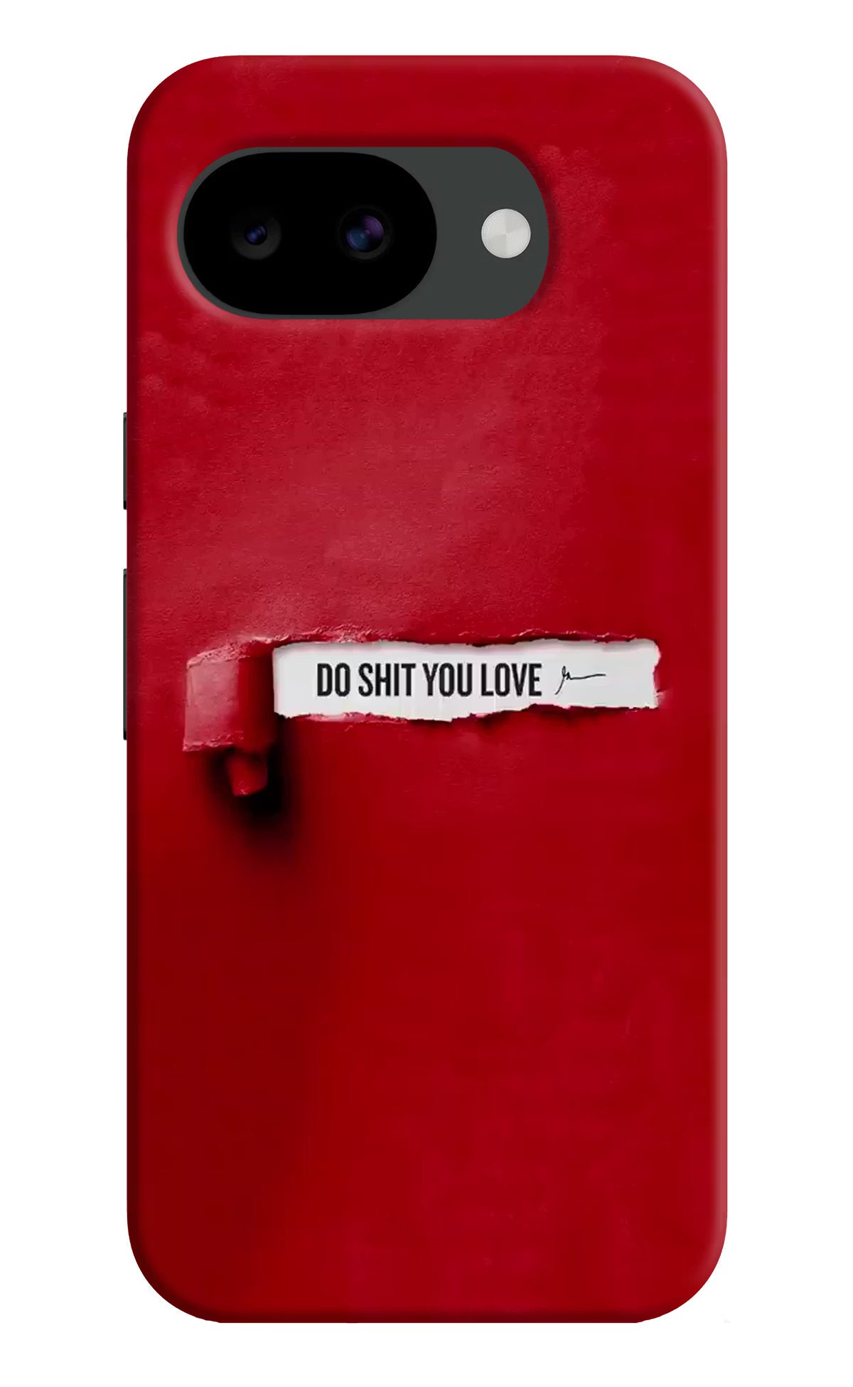 Do Shit You Love Google Pixel 10a Back Cover - Do Shit You Love Google Pixel 10a Hard Case Back Cover by Casekaro Do Shit You Love Google Pixel 10a Hard Case Back Cover by Casekaro