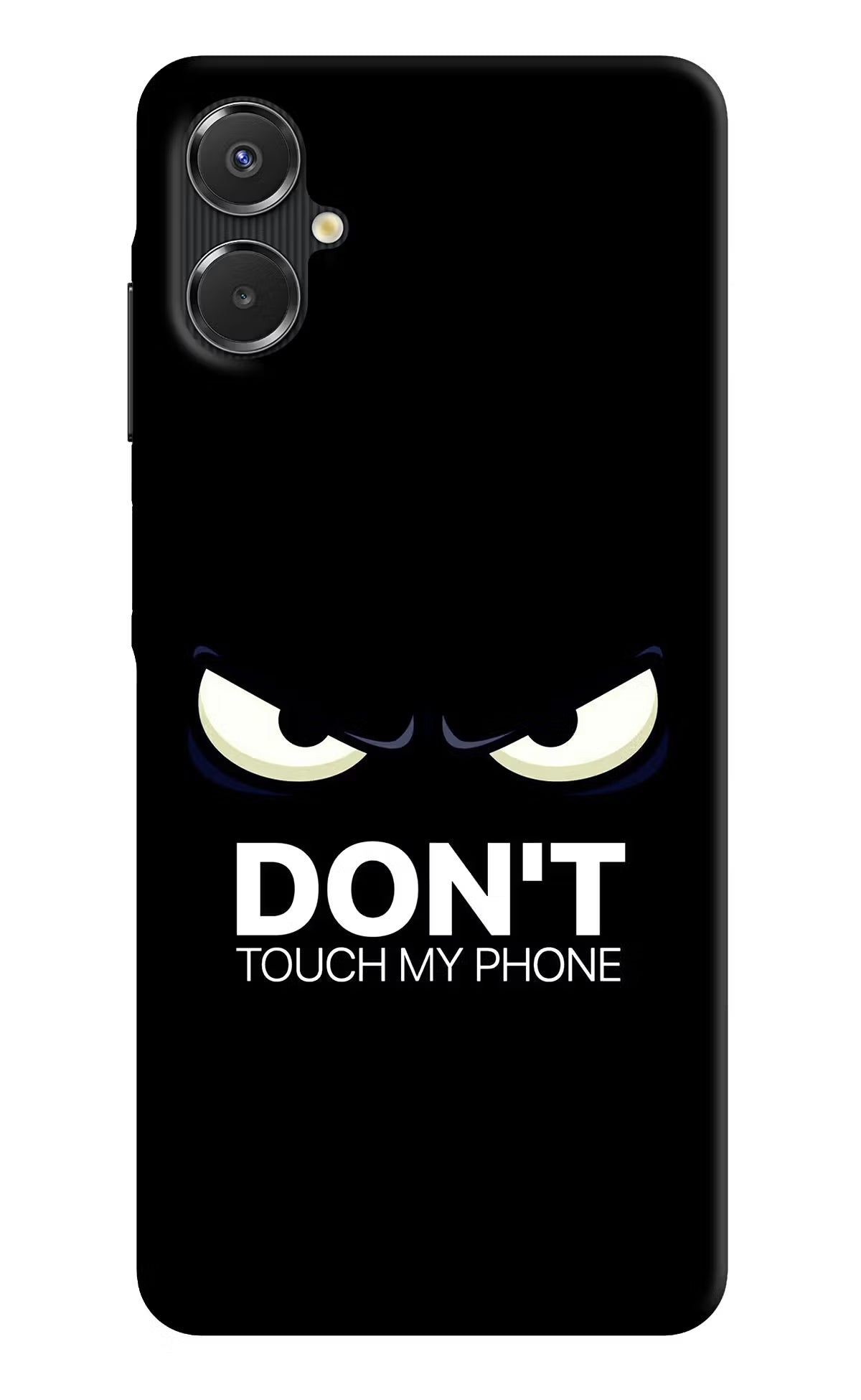 Don'T Touch My Phone Samsung A06 5G Back Cover - Don'T Touch My Phone Samsung A06 5G Back Cover Don'T Touch My Phone Samsung A06 5G Back Cover