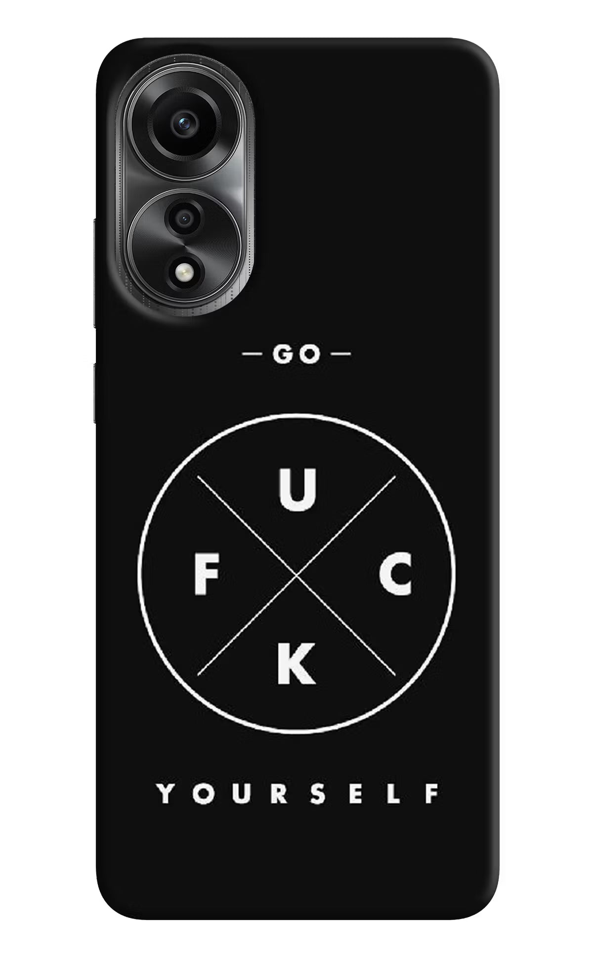Go Fuck Yourself Oppo A78 4G Back Cover - Go Fuck Yourself Oppo A78 4G Back Cover Go Fuck Yourself Oppo A78 4G Back Cover