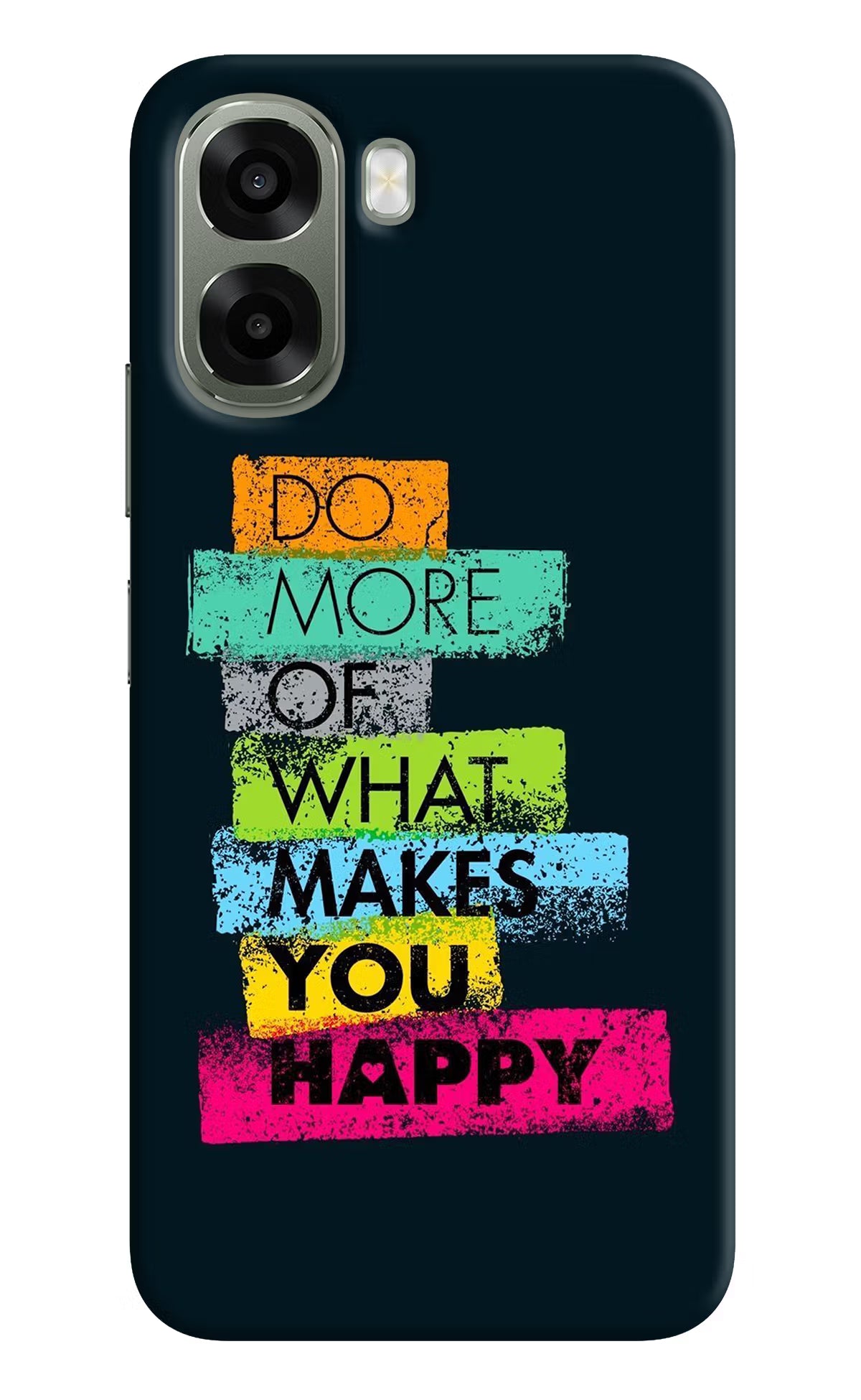 Do More Of What Makes You Happy Oppo A6x 5G Back Cover - Do More Of What Makes You Happy Oppo A6x 5G Back Cover Do More Of What Makes You Happy Oppo A6x 5G Back Cover
