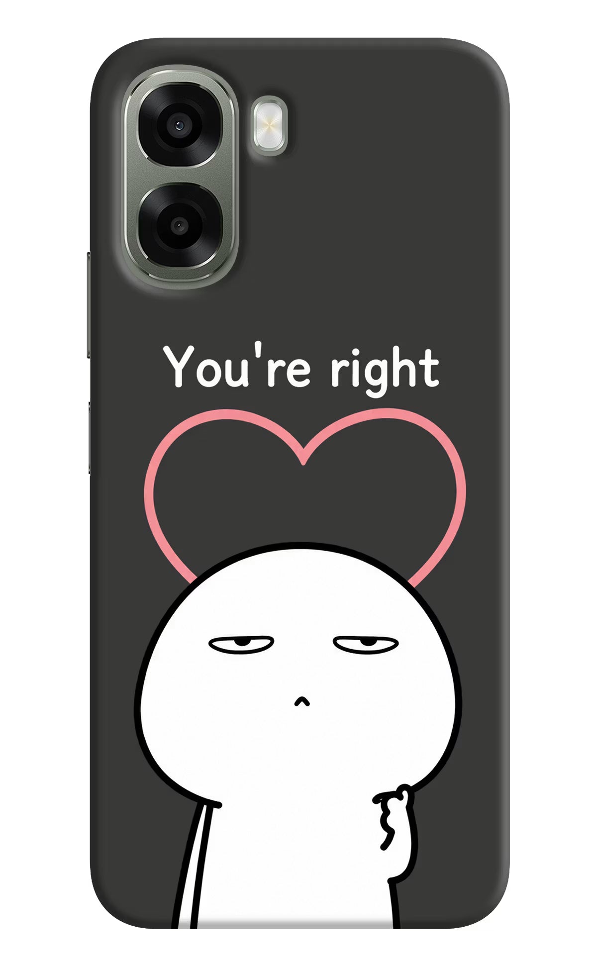 You're Right Oppo A6x 5G Back Cover - You're Right Oppo A6x 5G Back Cover You're Right Oppo A6x 5G Back Cover