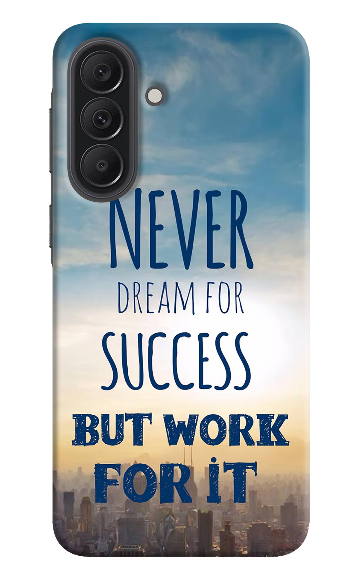 Never Dream For Success But Work For It Samsung A37 5G Back Cover - Never Dream For Success But Work For It Samsung A37 5G Back Cover Never Dream For Success But Work For It Samsung A37 5G Back Cover