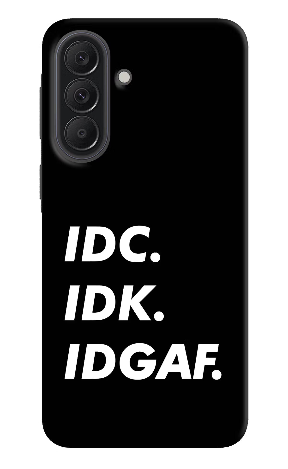 Idc Idk Idgaf Samsung A37 5G Back Cover - Idc Idk Idgaf Samsung A37 5G Back Cover Idc Idk Idgaf Samsung A37 5G Back Cover