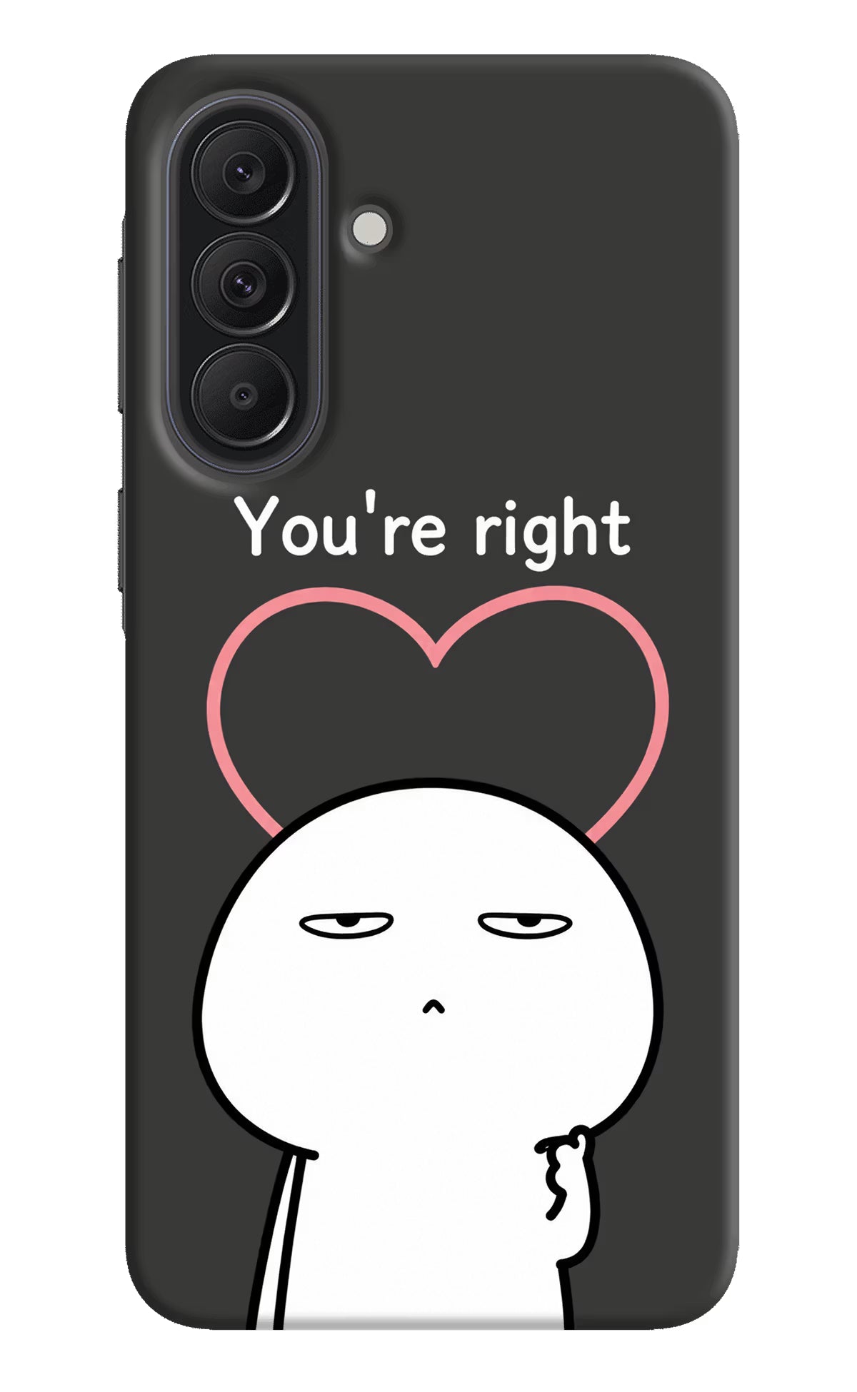 You're Right Samsung A37 5G Back Cover - You're Right Samsung A37 5G Back Cover You're Right Samsung A37 5G Back Cover