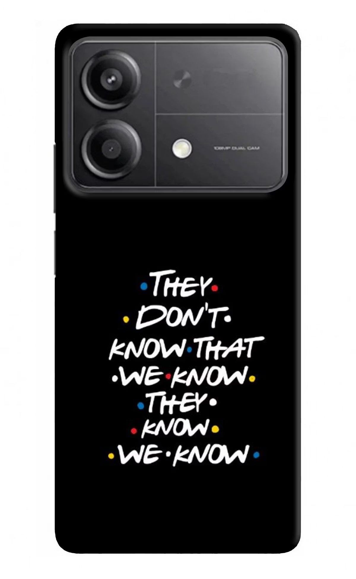 FRIENDS Dialogue Poco X6 Neo Back Cover - FRIENDS Dialogue Poco X6 Neo Back Cover FRIENDS Dialogue Poco X6 Neo Back Cover