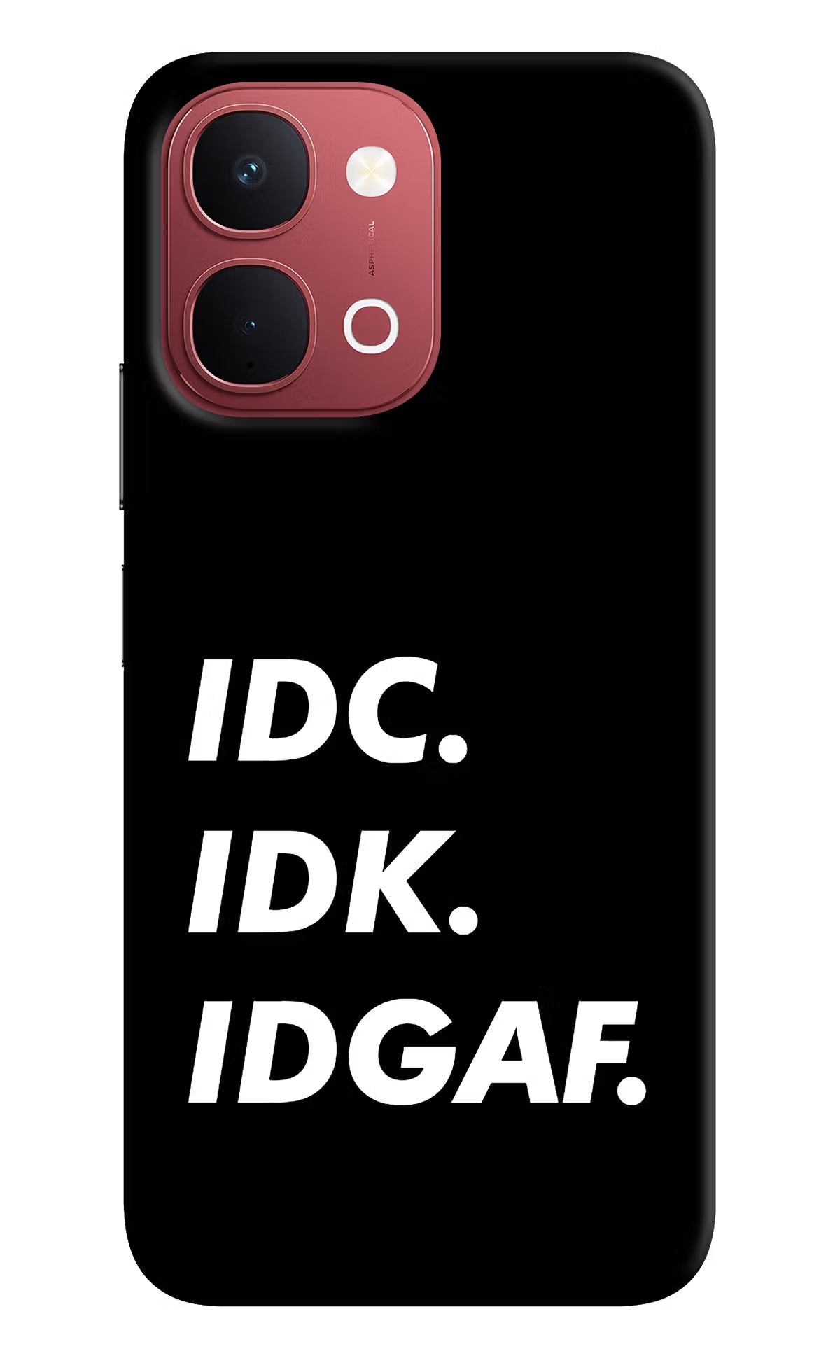 Idc Idk Idgaf Vivo Y51 Pro 5G Back Cover - Idc Idk Idgaf Vivo Y51 Pro 5G Back Cover Idc Idk Idgaf Vivo Y51 Pro 5G Back Cover
