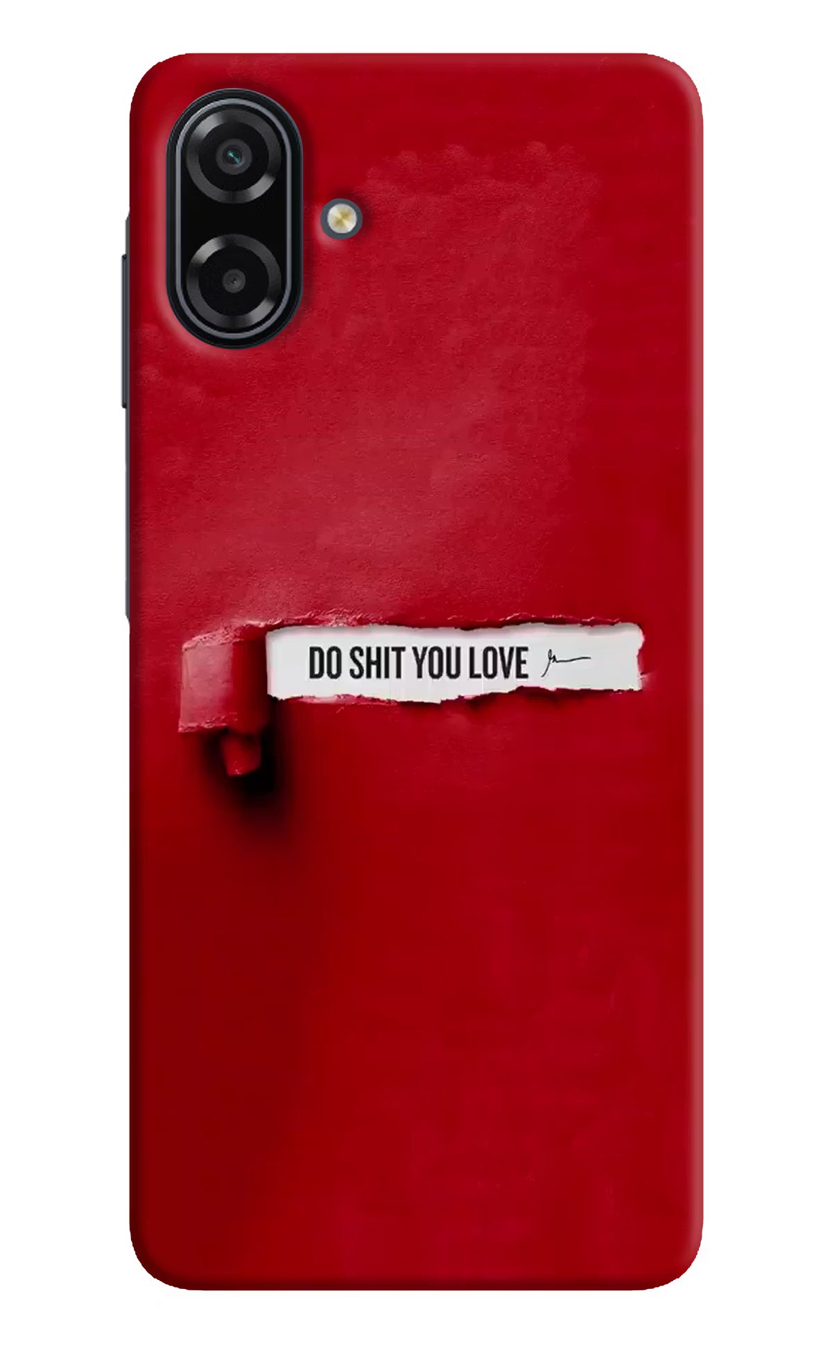 Do Shit You Love Samsung A07 5G Back Cover - Do Shit You Love Samsung A07 5G Back Cover Do Shit You Love Samsung A07 5G Back Cover