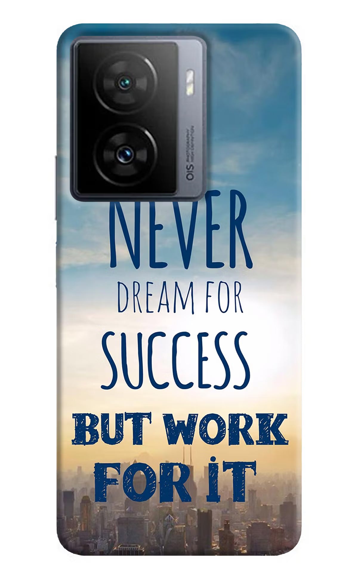 Never Dream For Success But Work For It iQOO Z7s 5G Back Cover - Never Dream For Success But Work For It iQOO Z7s 5G Back Cover Never Dream For Success But Work For It iQOO Z7s 5G Back Cover