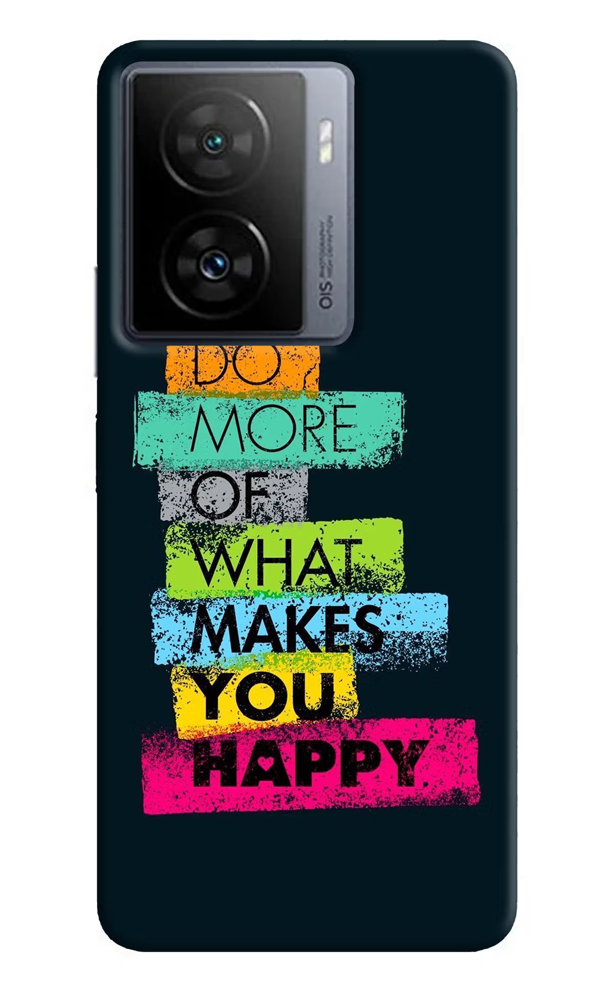 Do More Of What Makes You Happy iQOO Z7s 5G Back Cover - Do More Of What Makes You Happy iQOO Z7s 5G Back Cover Do More Of What Makes You Happy iQOO Z7s 5G Back Cover