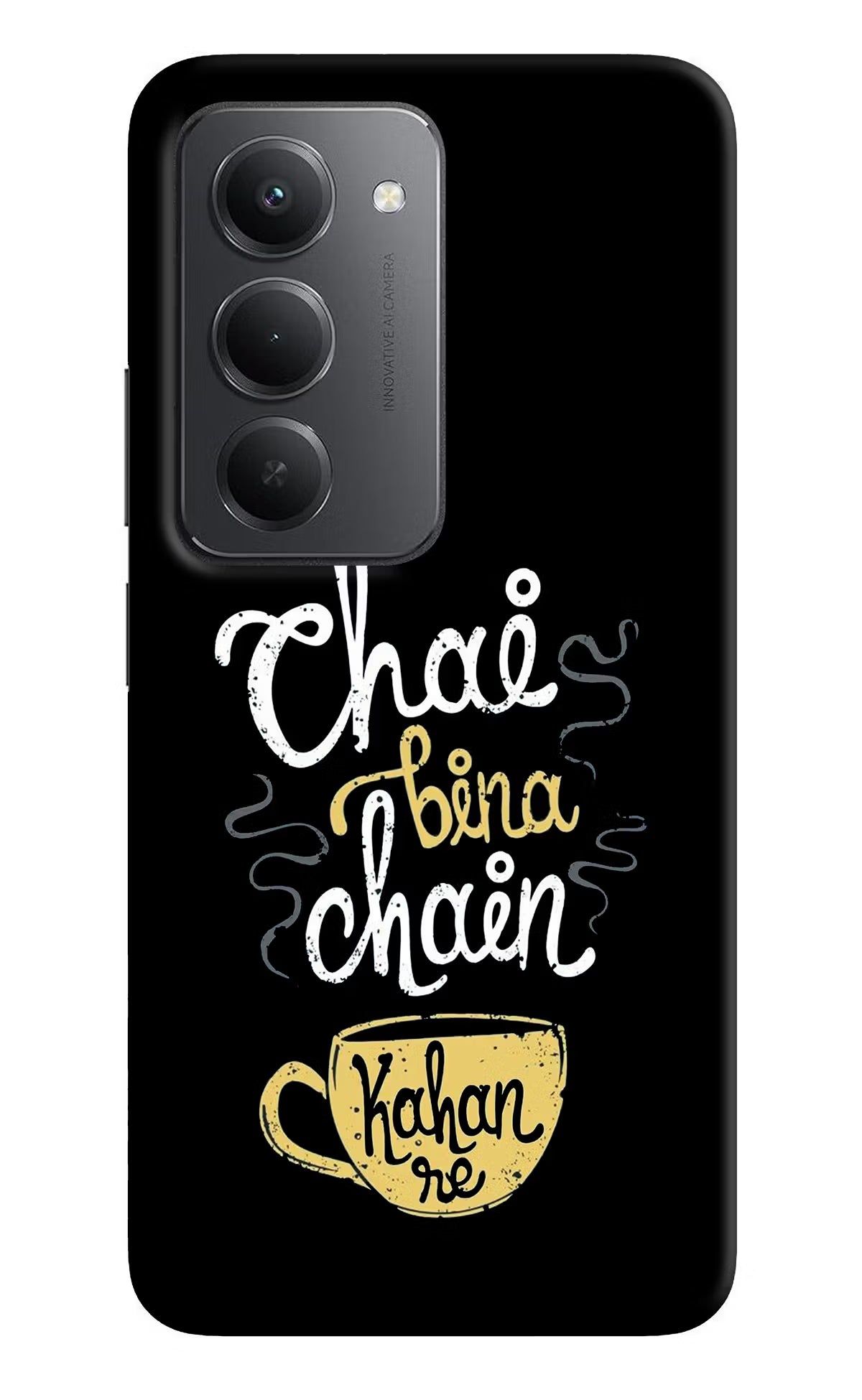 Chai Bina Chain Kaha Re Redmi 15 5G Back Cover - Chai Bina Chain Kaha Re Redmi 15 5G Back Cover Chai Bina Chain Kaha Re Redmi 15 5G Back Cover