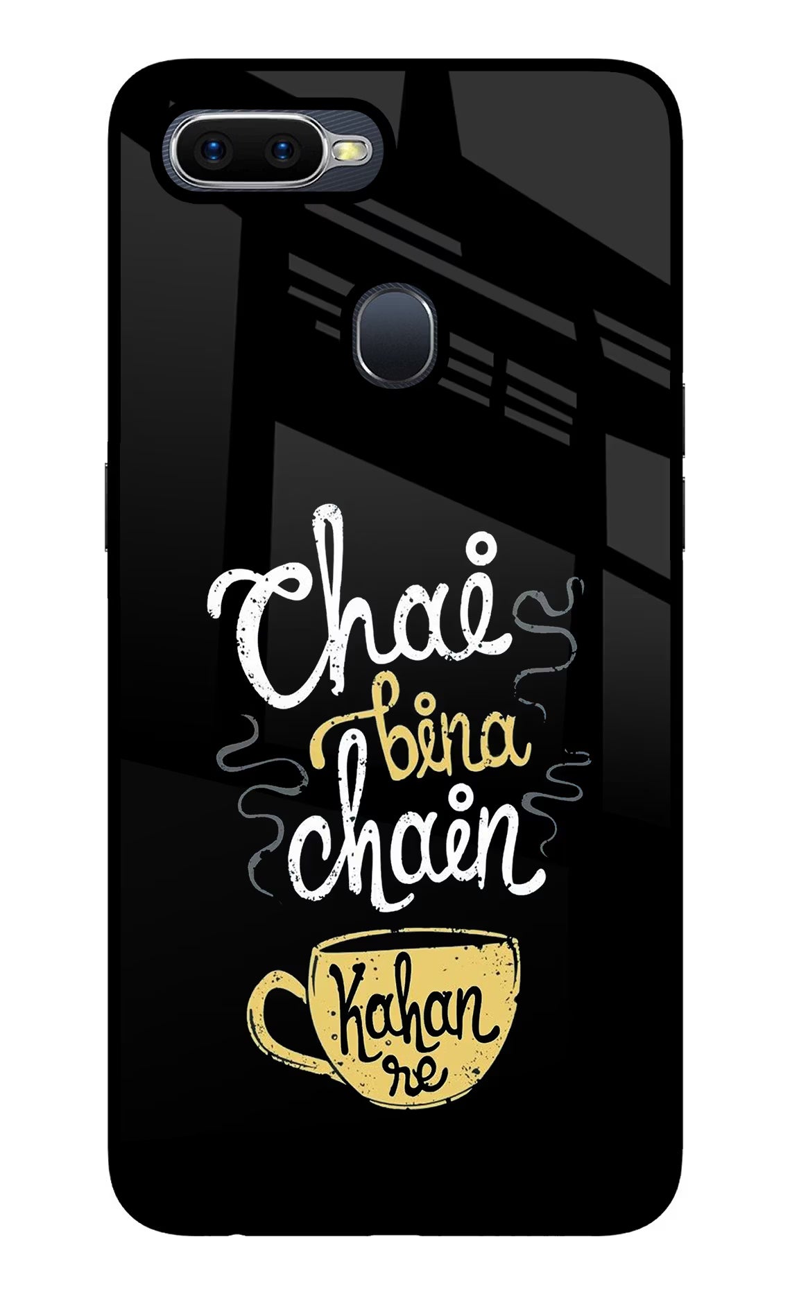 Chai Bina Chain Kaha Re Oppo F9/F9 Pro Glass Case - Chai Bina Chain Kaha Re Oppo F9/F9 Pro Glass Case Chai Bina Chain Kaha Re Oppo F9/F9 Pro Glass Case