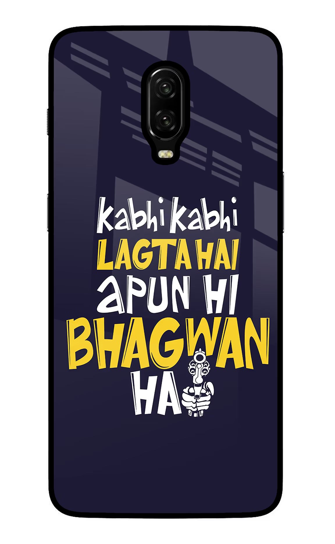 Kabhi Kabhi Lagta Hai Apun Hi Bhagwan Hai Oneplus 6T Glass Case - Kabhi Kabhi Lagta Hai Apun Hi Bhagwan Hai Oneplus 6T Glass Case Kabhi Kabhi Lagta Hai Apun Hi Bhagwan Hai Oneplus 6T Glass Case