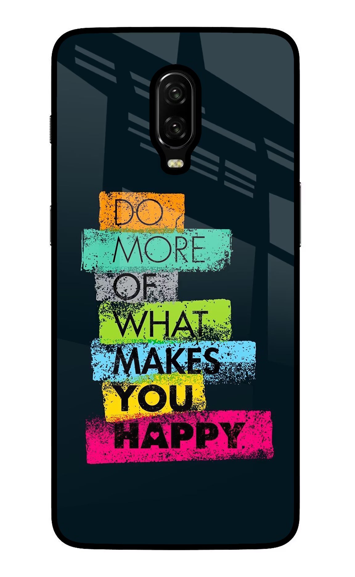 Do More Of What Makes You Happy Oneplus 6T Glass Case - Do More Of What Makes You Happy Oneplus 6T Glass Case Do More Of What Makes You Happy Oneplus 6T Glass Case