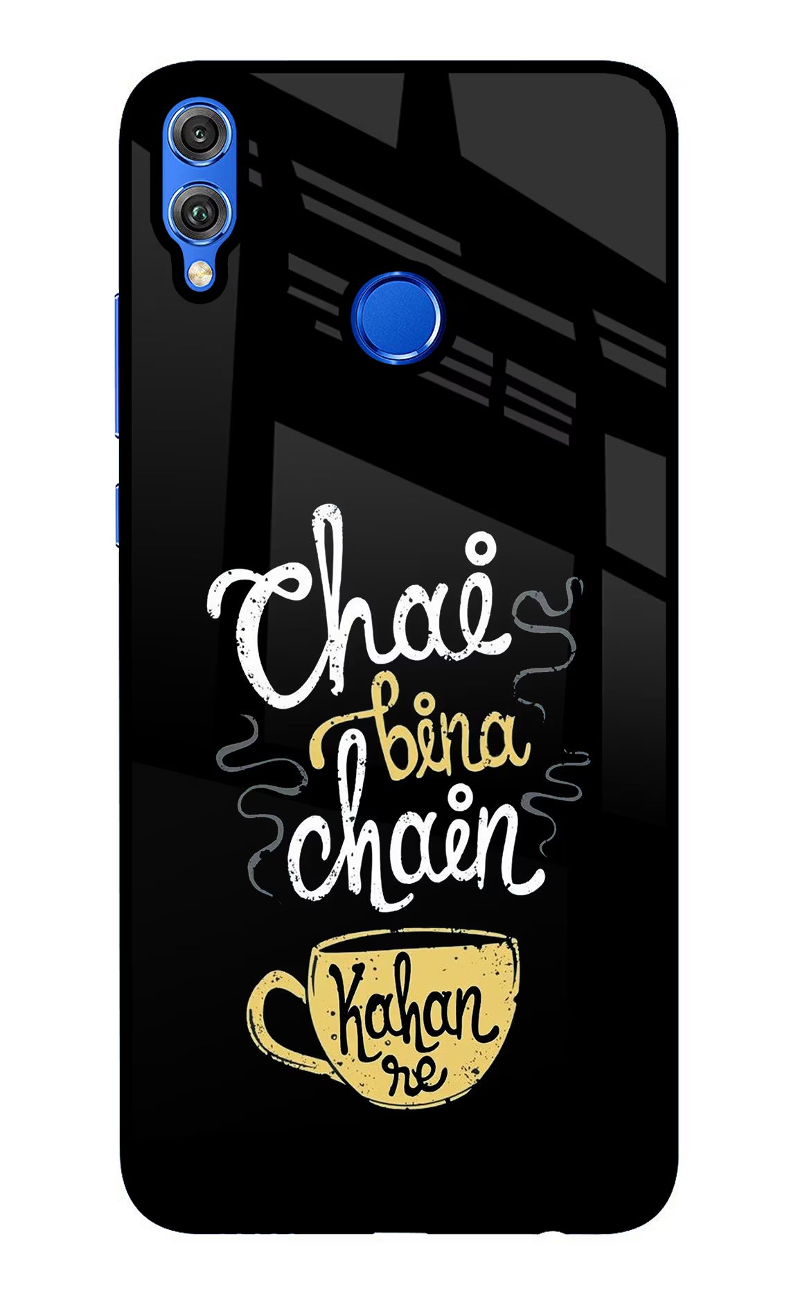 Chai Bina Chain Kaha Re Honor 8X Back Cover - Chai Bina Chain Kaha Re Honor 8X Glass Case Back Cover by Casekaro Chai Bina Chain Kaha Re Honor 8X Glass Case Back Cover by Casekaro