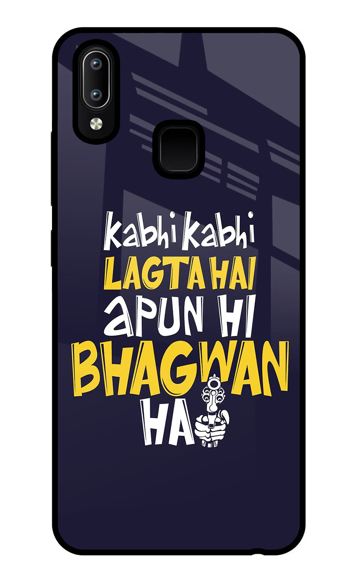 Kabhi Kabhi Lagta Hai Apun Hi Bhagwan Hai Vivo Y91/Y93/Y95 Glass Case - Kabhi Kabhi Lagta Hai Apun Hi Bhagwan Hai Vivo Y91/Y93/Y95 Glass Case Kabhi Kabhi Lagta Hai Apun Hi Bhagwan Hai Vivo Y91/Y93/Y95 Glass Case